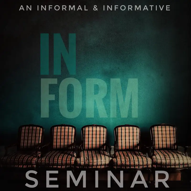 IFS-001 | Pilot Episode | What is InForm: Seminar?