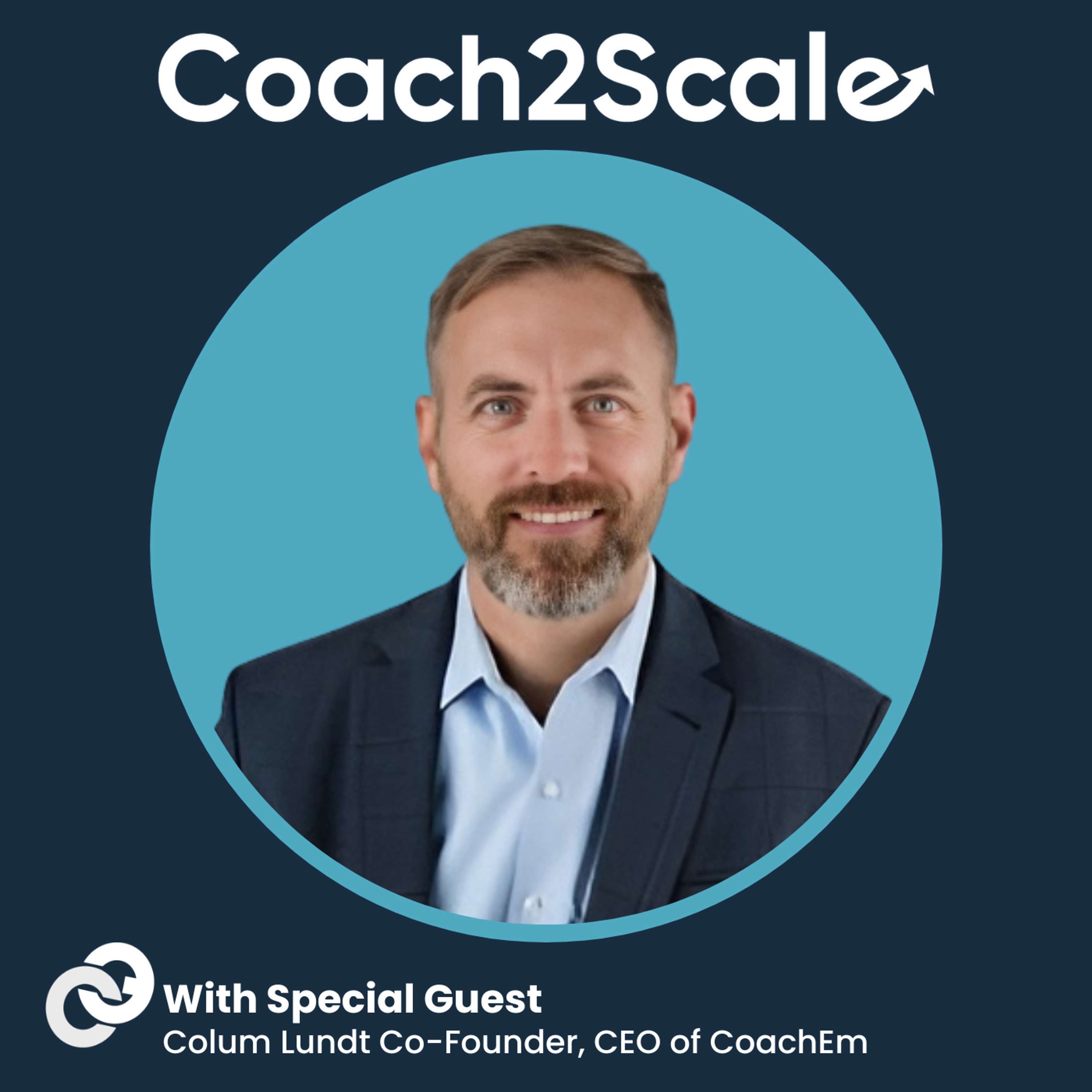 The Missing Ingredient in GTM Success - Colum Lundt - Coach2Scale - Episode # 046