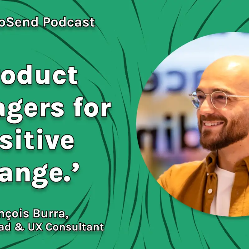 S3 #10 'Educating Product Managers to Lead Positive Change', with François Burra