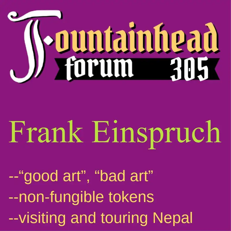 FF-305: Frank Einspruch on "good" and "bad" art, non-fungible tokens, and traveling to Nepal