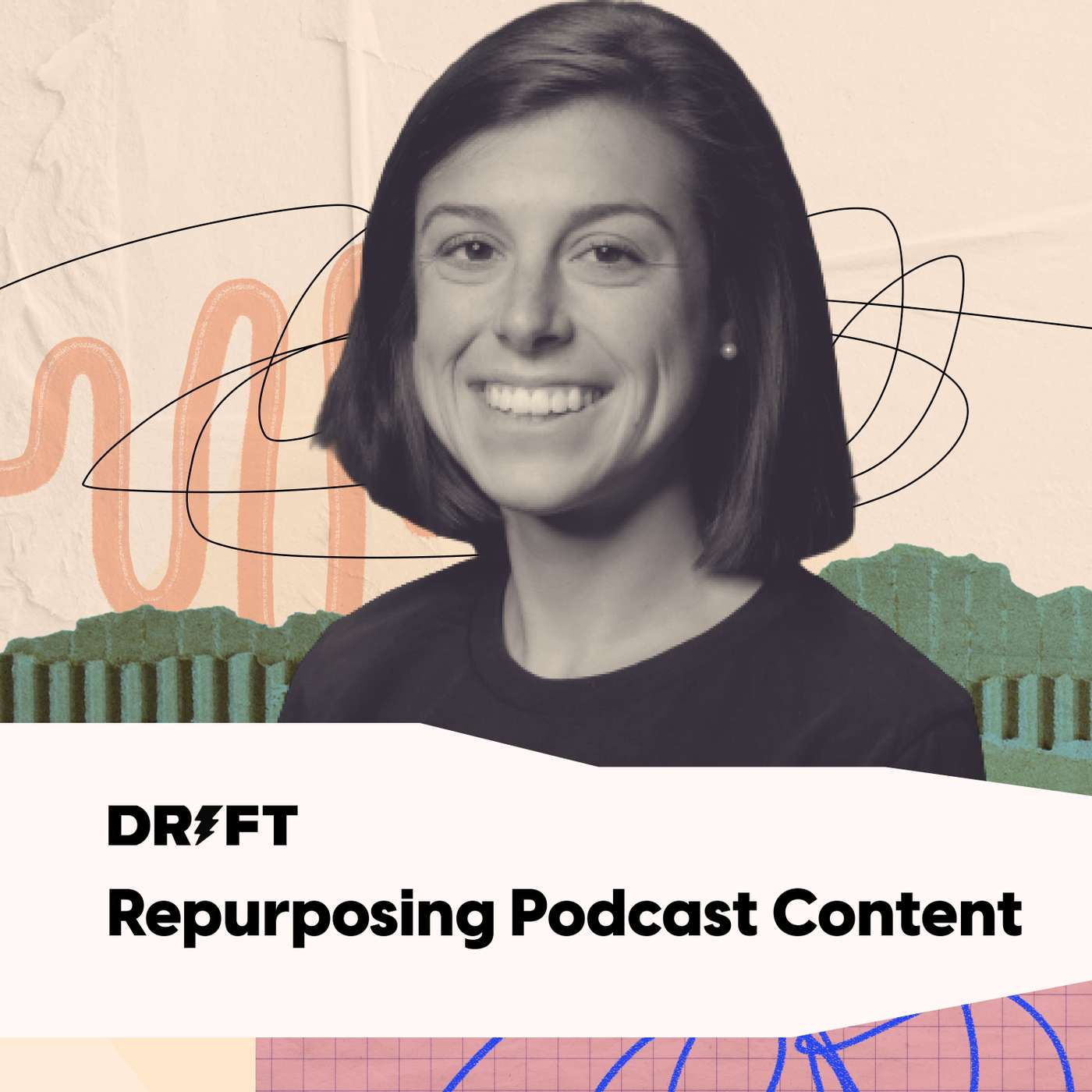 Drift: Repurposing Podcast Content w/ Elizabeth Hilfrank Drift: Repurposing Podcast Content w/ Elizabeth Hilfrank