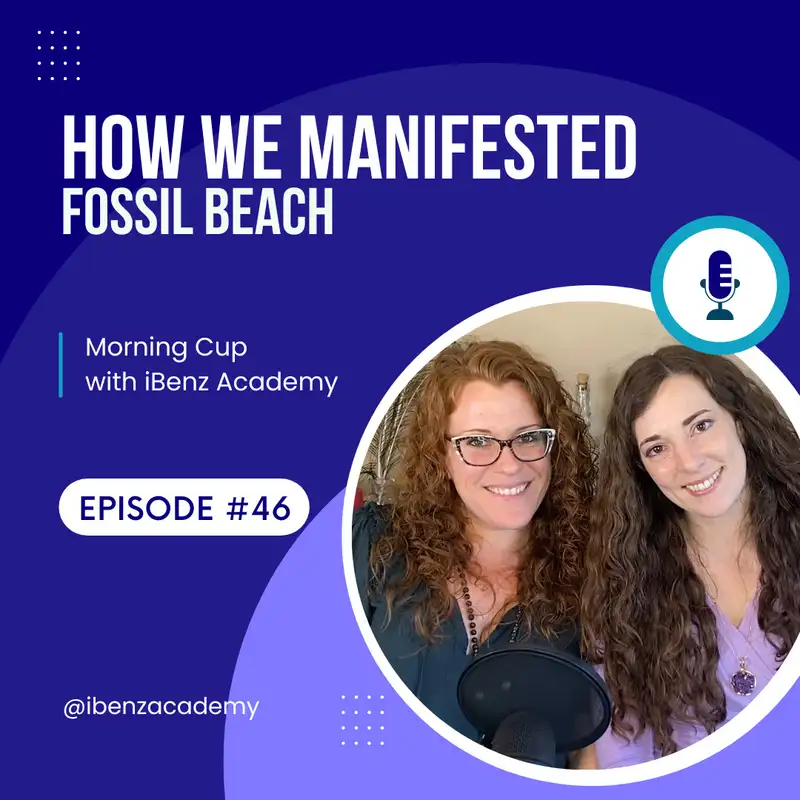 How We Manifested Fossil Beach - Morning Cup with iBenz Academy - Episode 46