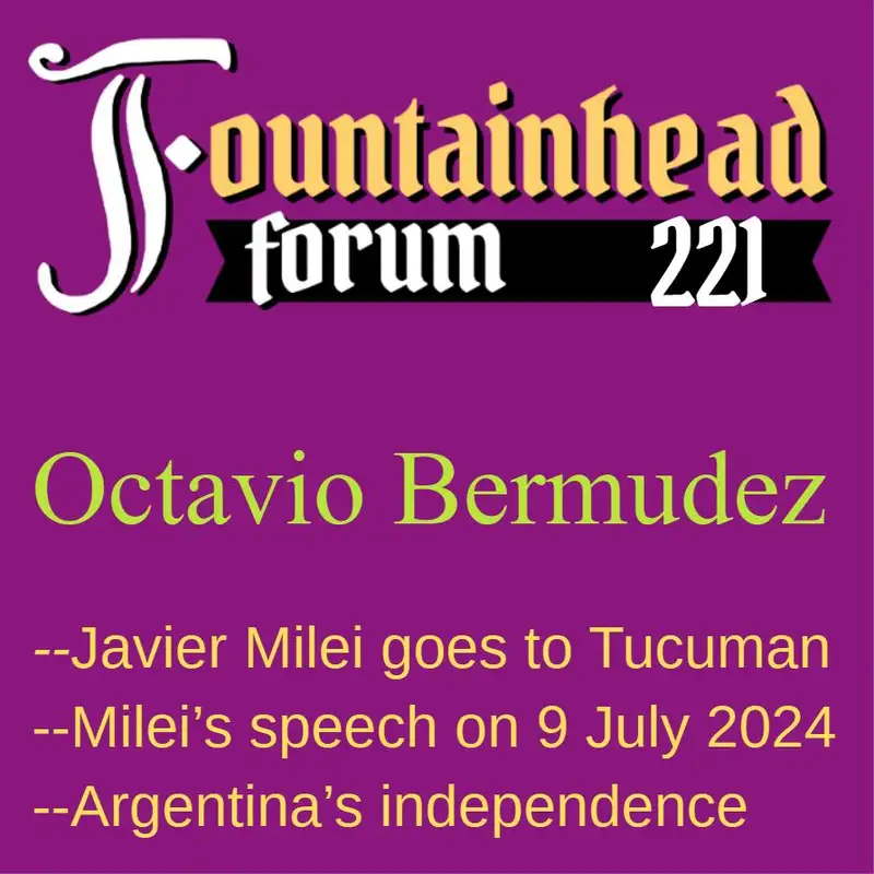 FF-221: Octavio Bermudez on Javier Milei's speech in Tucuman on 9 July 2024