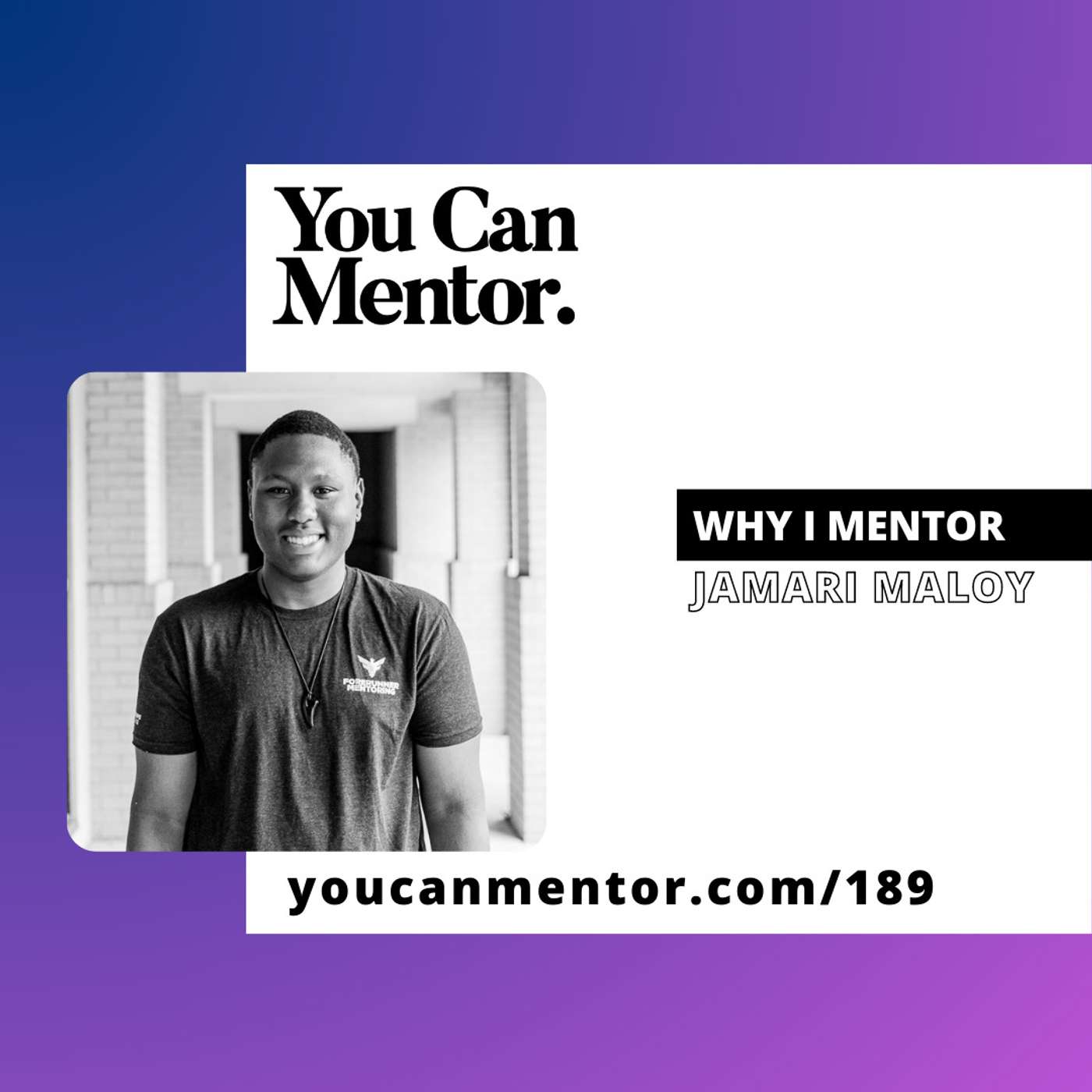 189. Why I Mentor with Jamari Maloy from Forerunner Mentoring