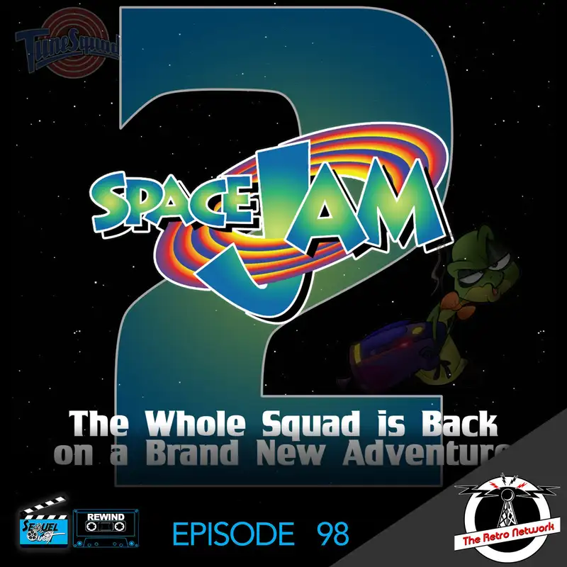 SQR-EP98 | Space Jam Sequel | SequelQuest