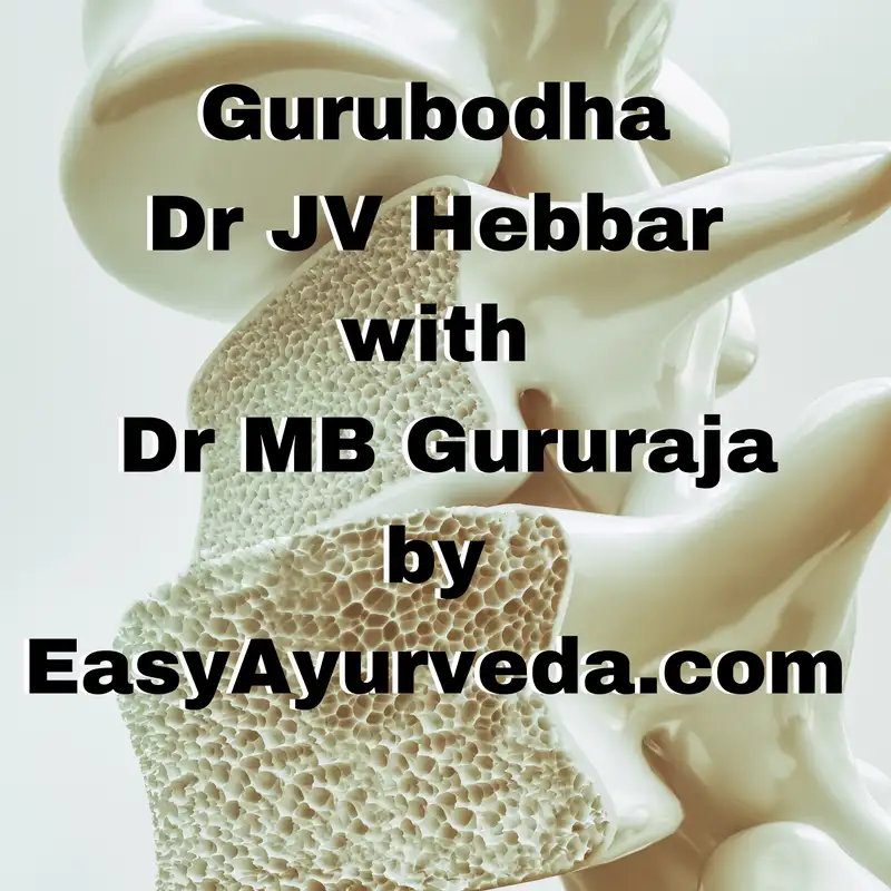 Gurubodha 44: Osteoporosis, Arthritis – Ayurveda, hip replacement, Vitamin D, Calcium Supplements