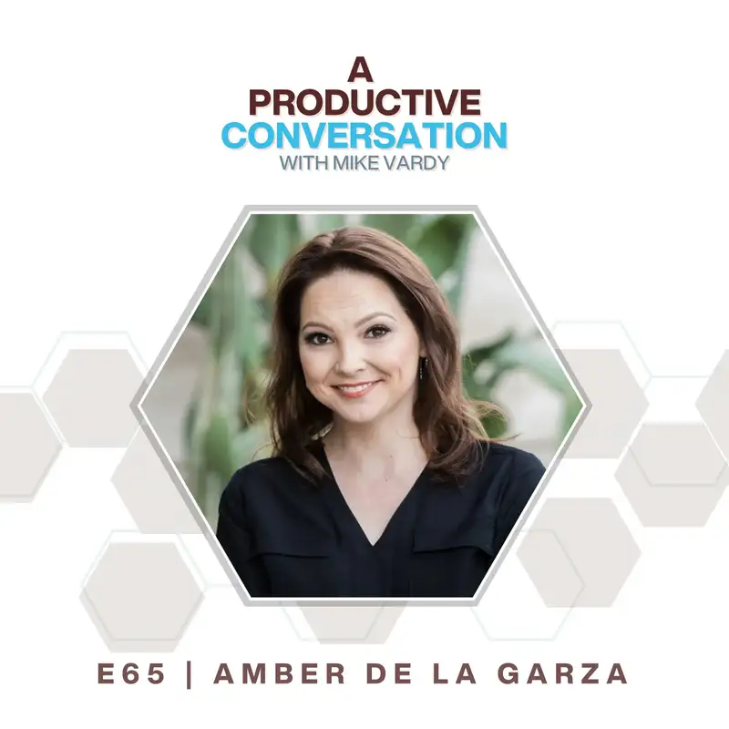 Passionate About Productivity with Amber De La Garza