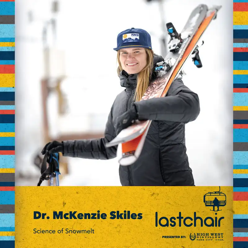 SE4:EP10 - Dr. McKenzie Skiles: Science of Snowmelt