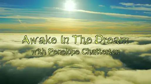 Awake In The Dream with Penelope Chatterton