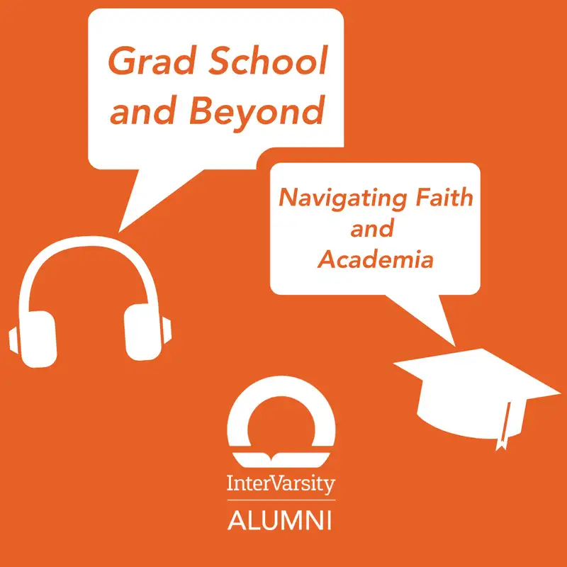 E86: Grad School and Beyond: Navigating Faith and Academia