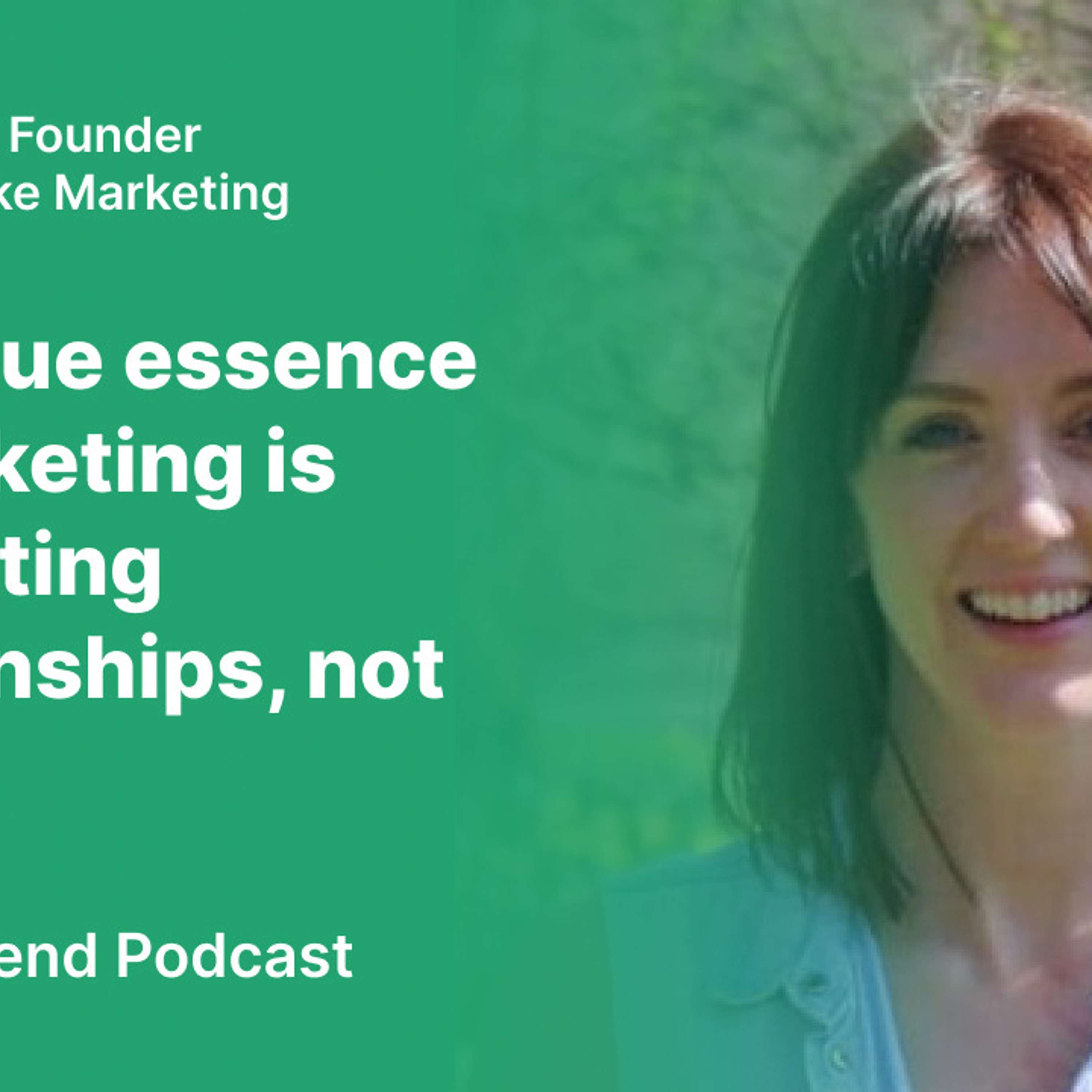 S2 #9 'Returning to the true essence of Marketing', with Kate Clarke