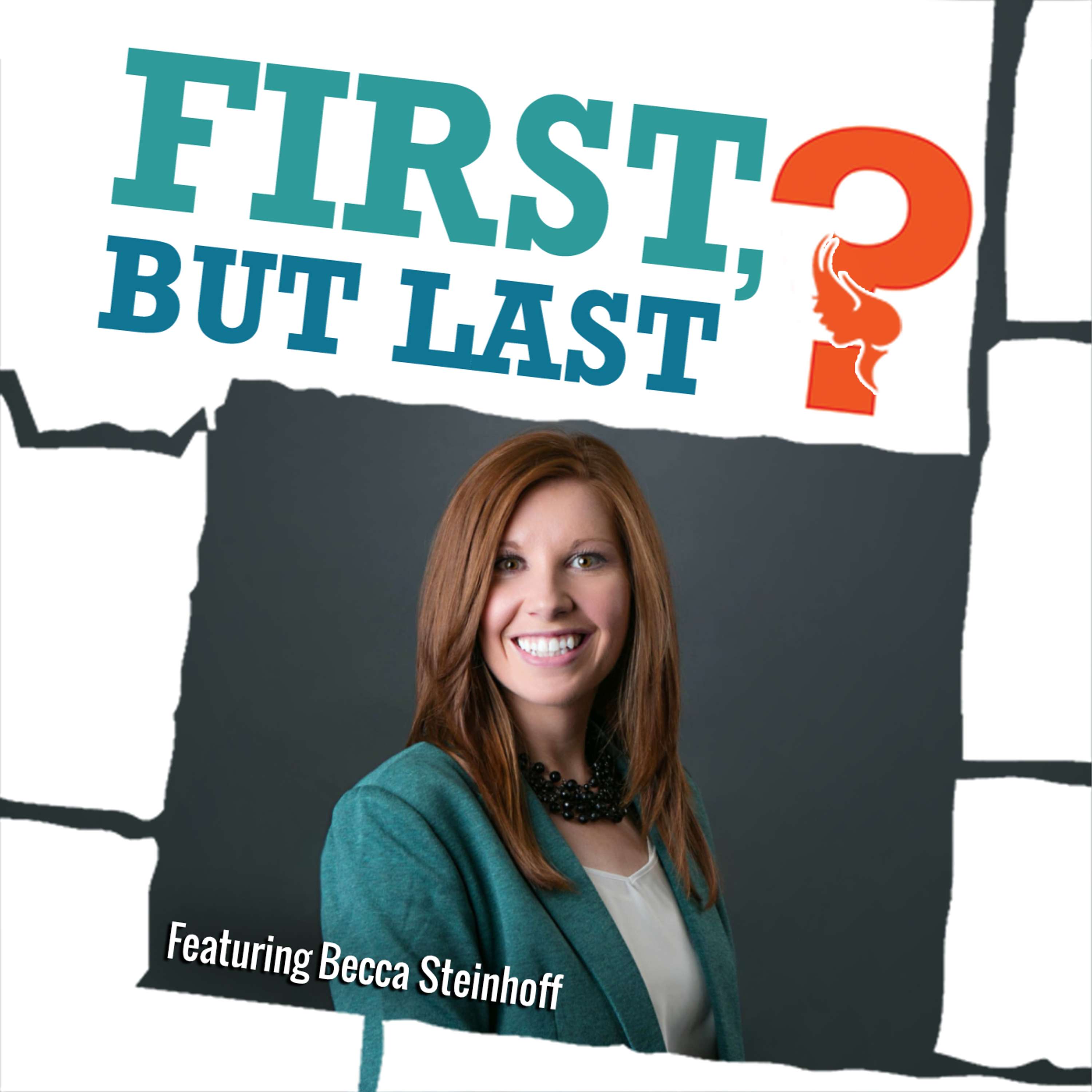 First, But Last?