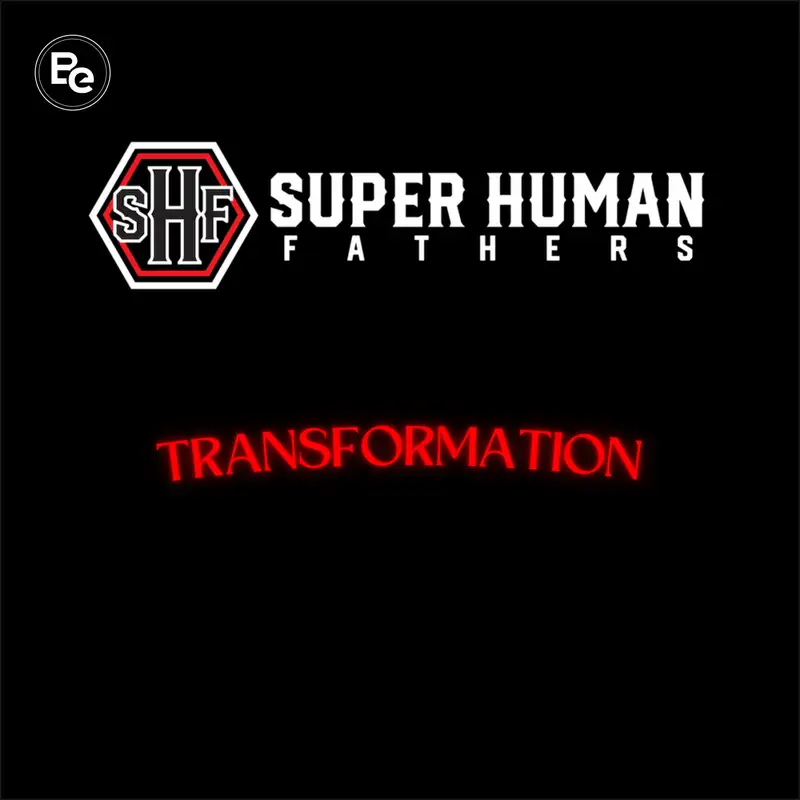 Super Human Fathers Transformation