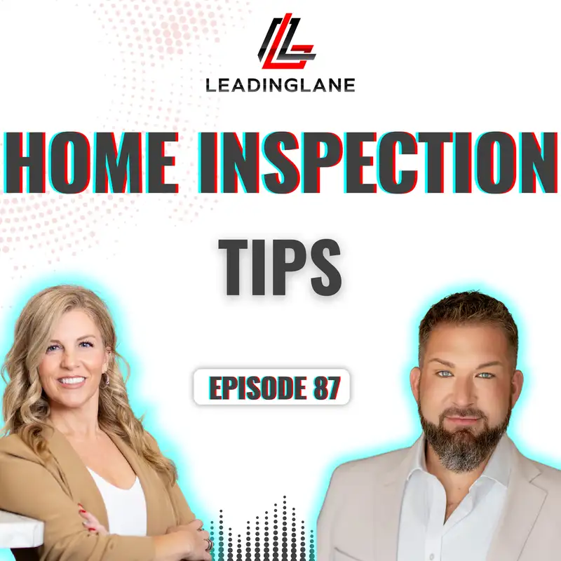 Home Inspection Tips Every Real Estate Agent Needs to Know | LeadingLane Podcast | Ep 87