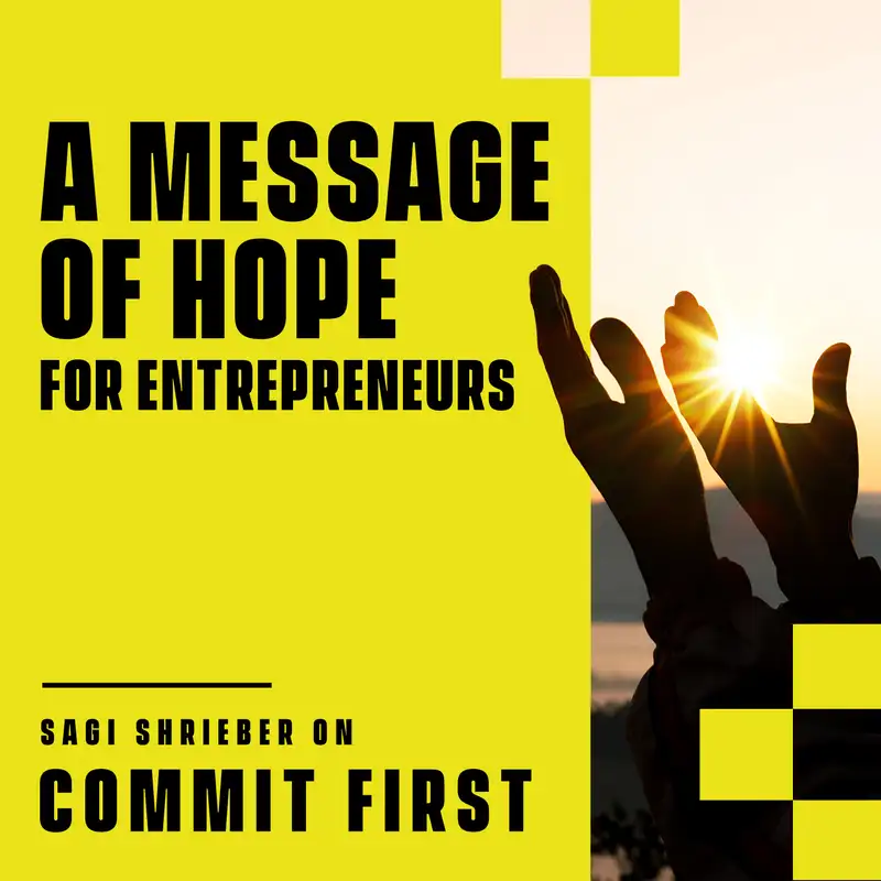 Episode 112: A Message of Hope - For Entrepreneurs!