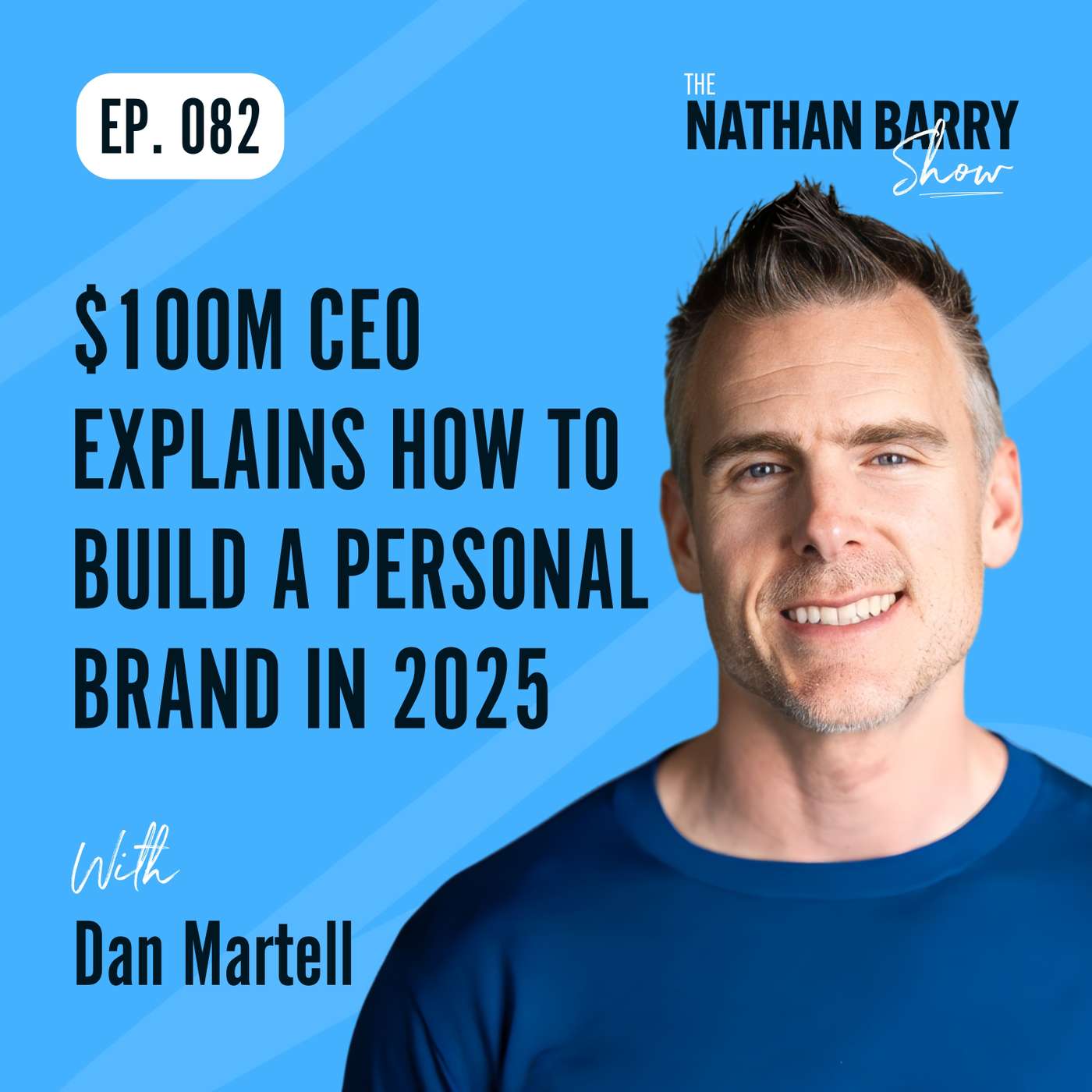 $100M CEO Explains How to Build a Personal Brand in 2025 | 082