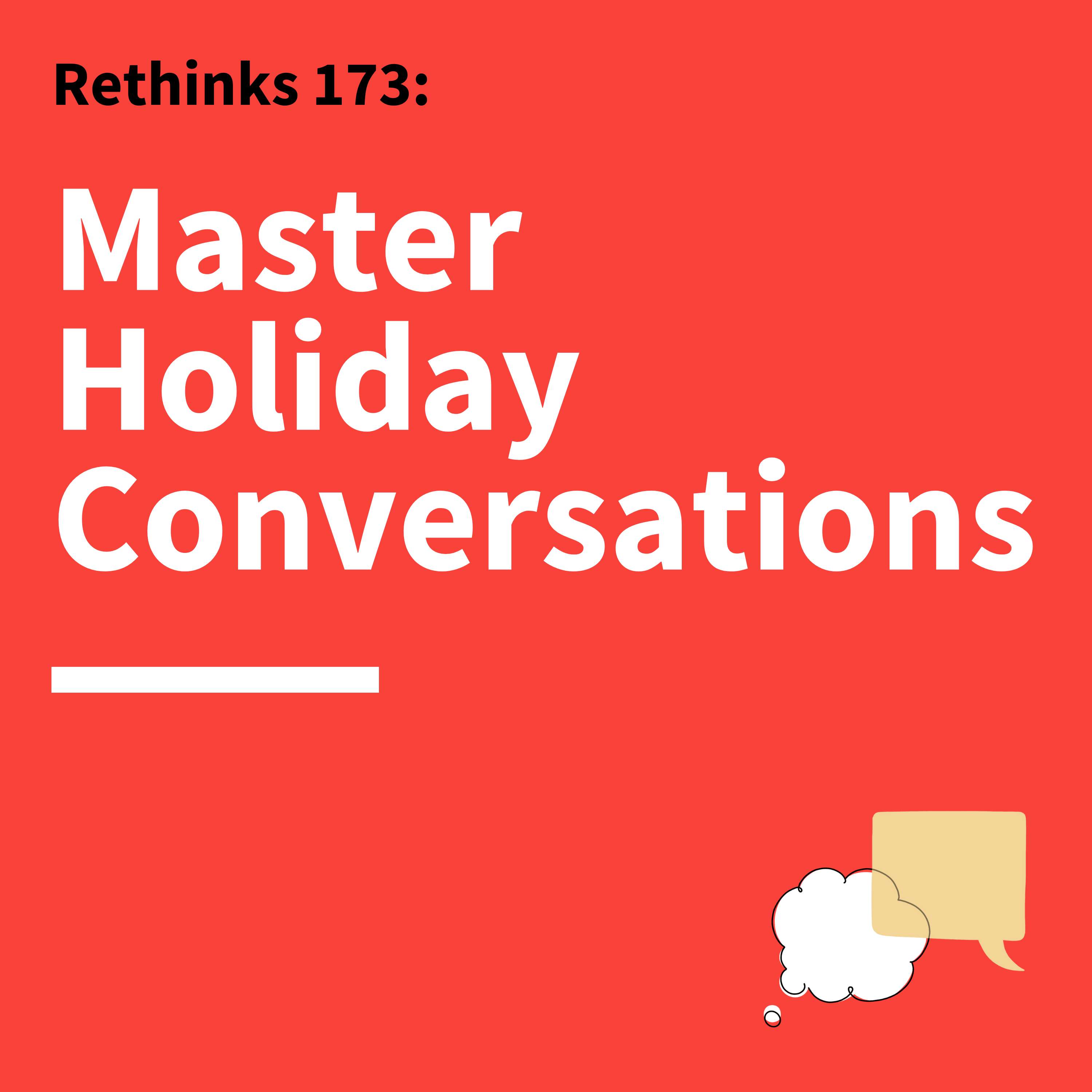 173. Rethinks: Surviving the Holidays