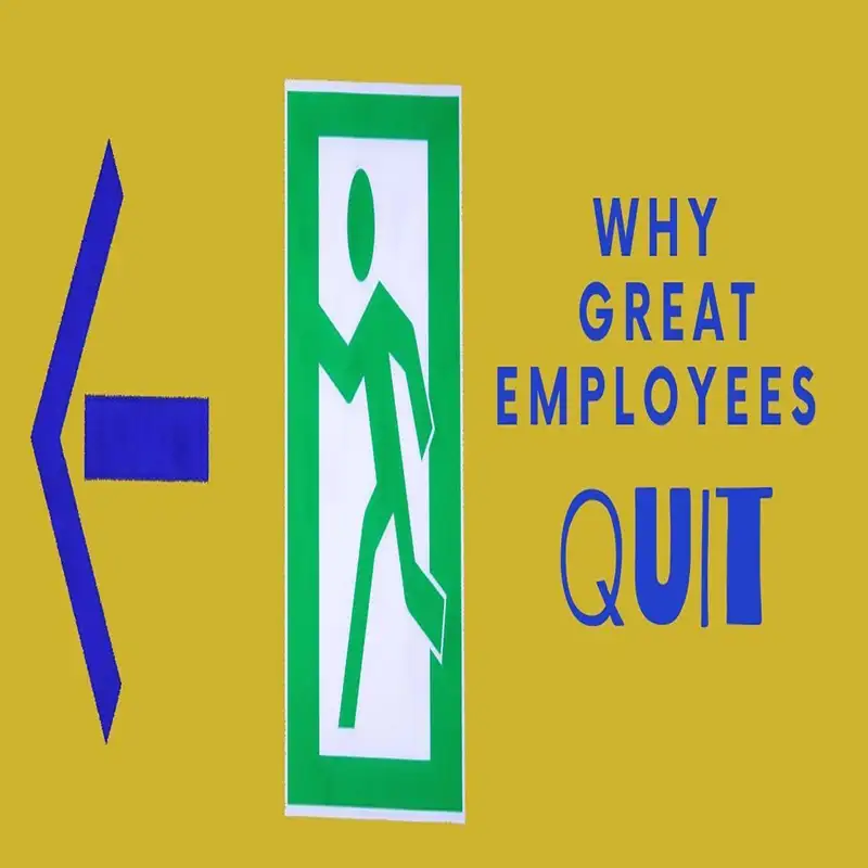 Why Great Employees Quit | Ep. #173