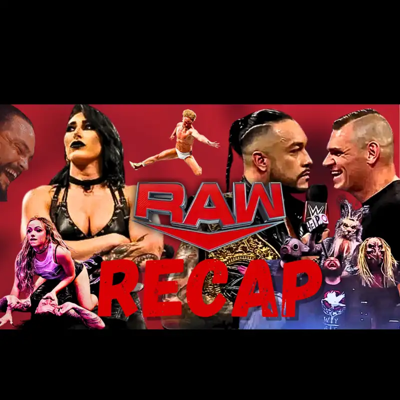 WWE MONDAY NIGHT RAW RECAP - 7.15.24 (It's Real to Us the Wrestling Podcast)