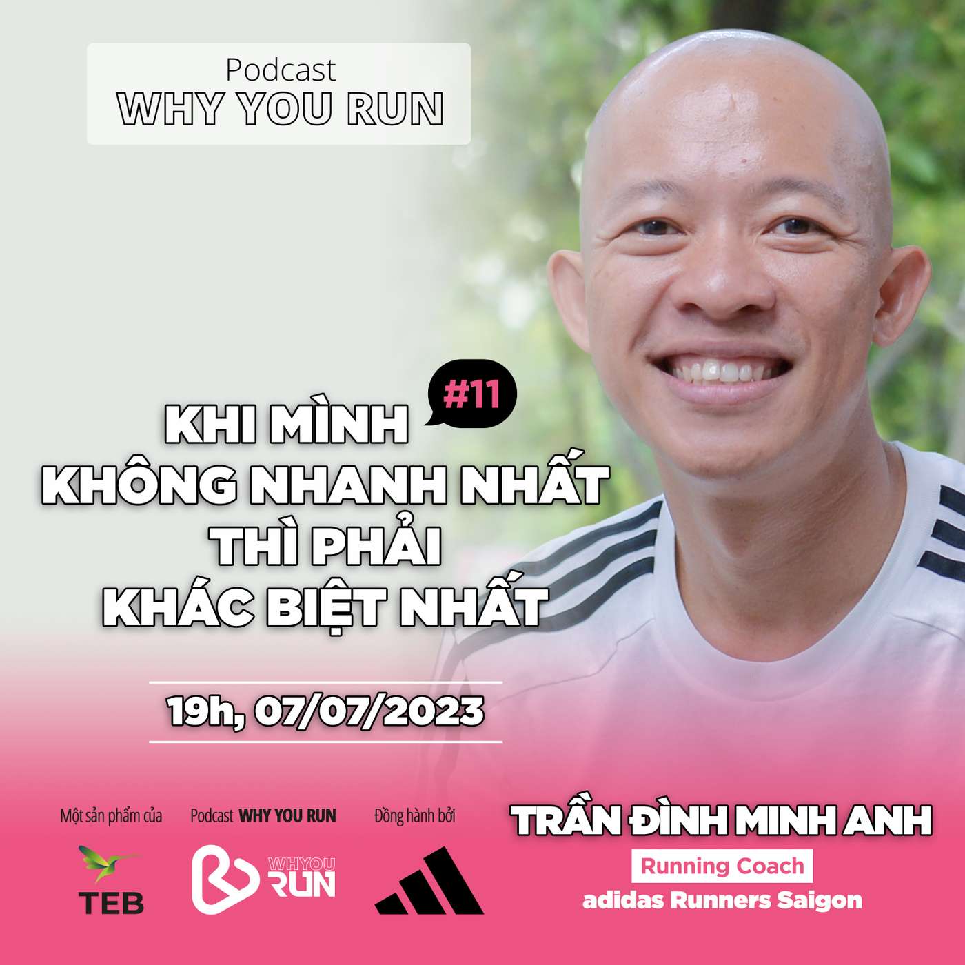 Trần Đình Minh Anh: Khi Mình Không Nhanh Nhất Thì Phải Khác Biệt Nhất | Tập 11 | Podcast "Why You Run"