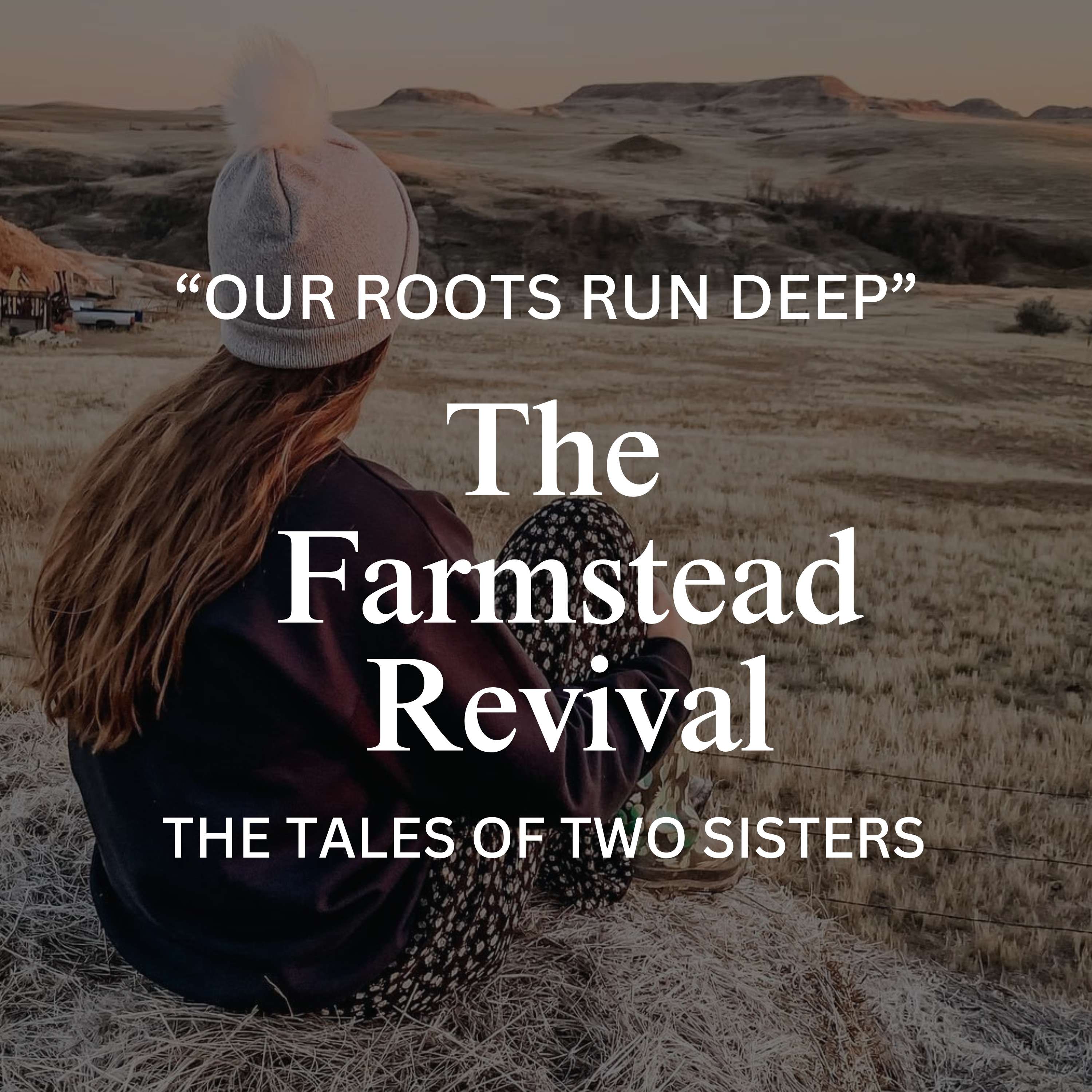 The Farmstead Revival: The Tales of Two Sisters