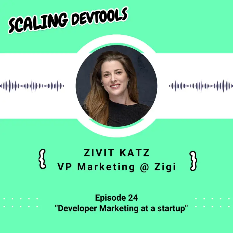 Developer Marketing at a startup with Zivit Katz from Zigi