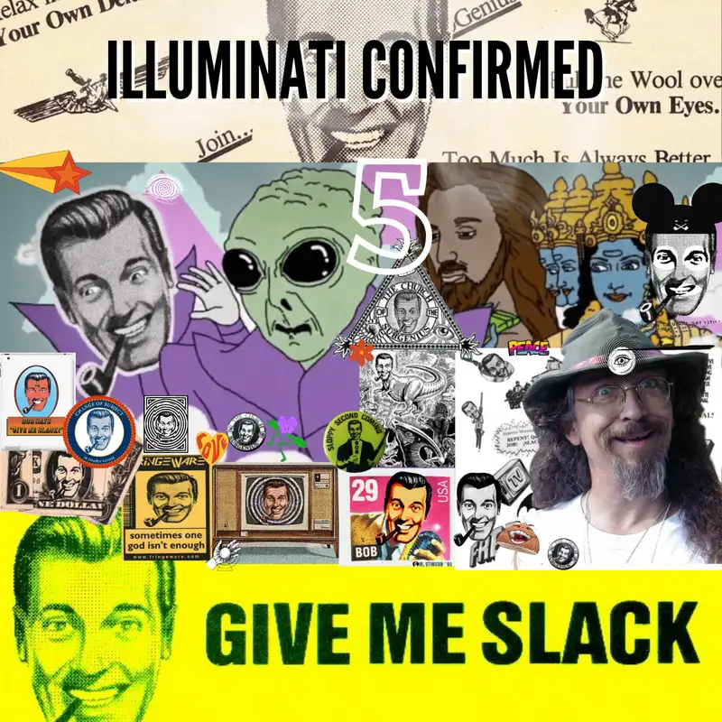 Illuminati Confirmed 5: Rev. Ivan Stang | Church Of The Subgenius, Bob Dobbs, Fringe "Cult"ure, and "Deprogramming Our Own Zombies" 