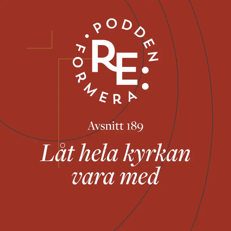 Avsnitt 189 - Låt hela kyrkan vara med