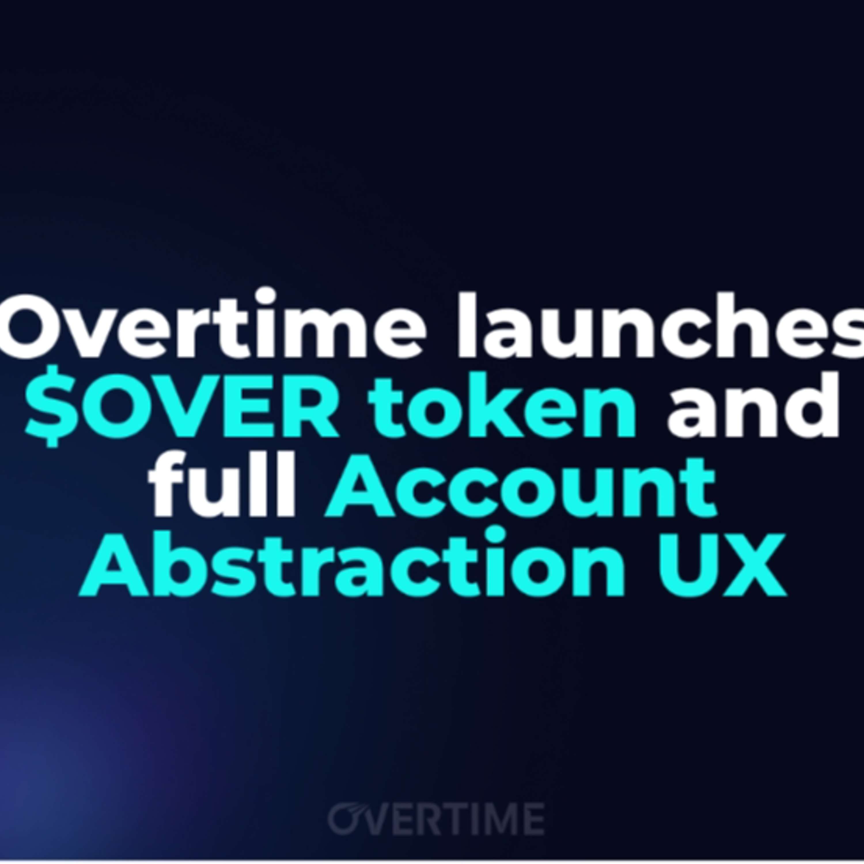 Overtime Launches $OVER Token And full Account Abstraction UX