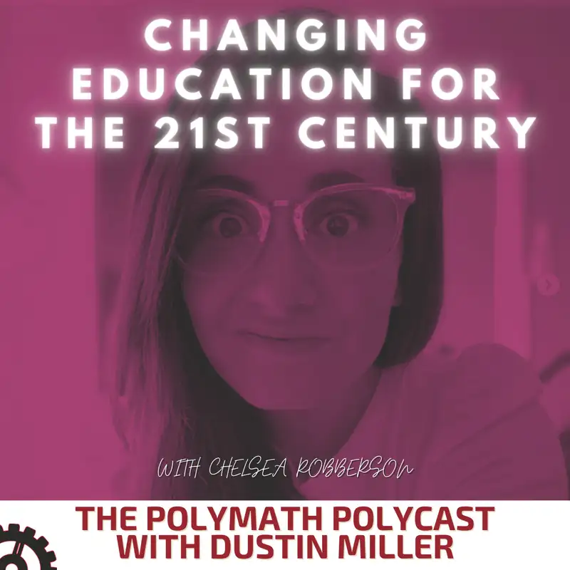 Changing Education for the 21st Century with Chelsea Robberson [Interview]