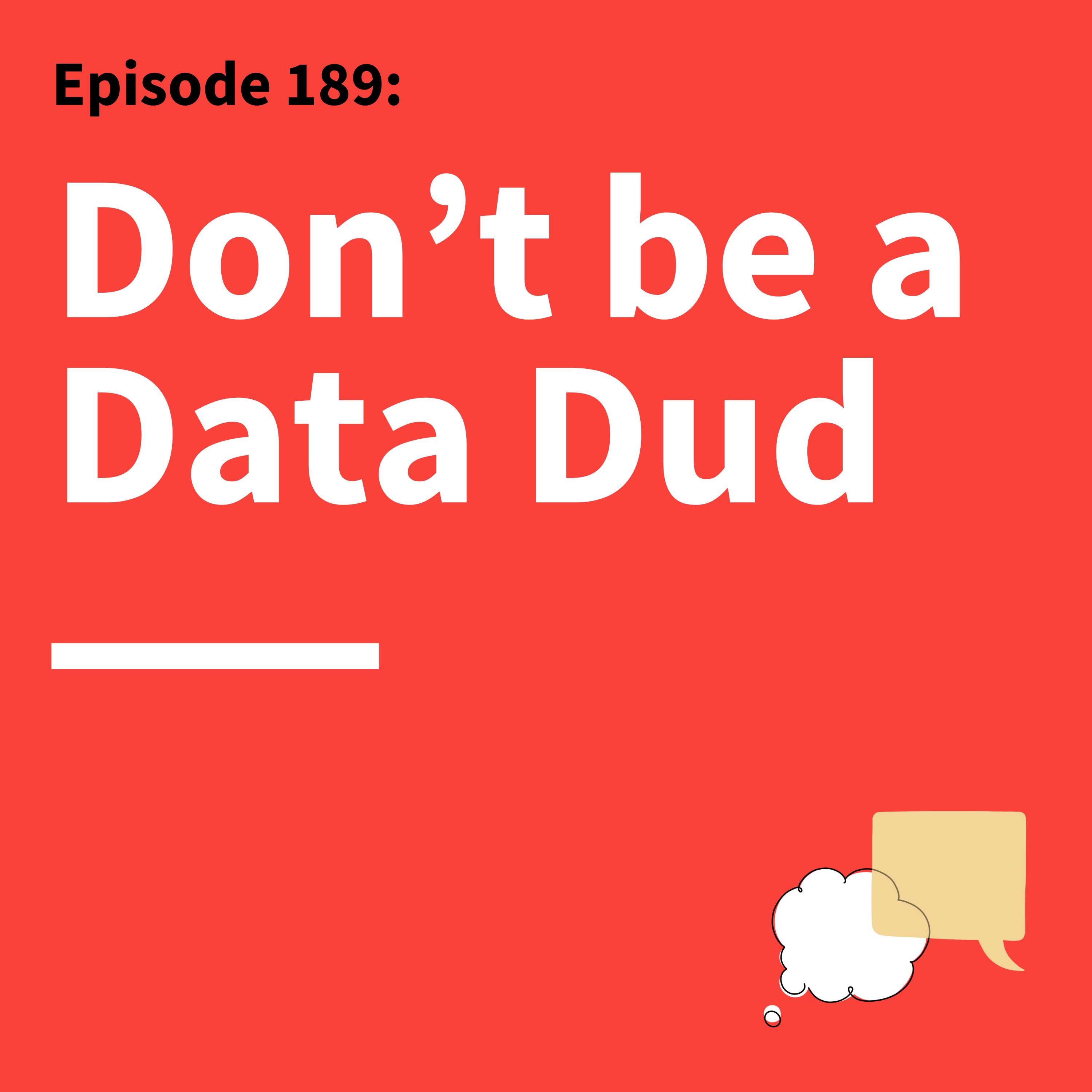 189. Numbers Need Narrative: Use Data to Influence and Inspire