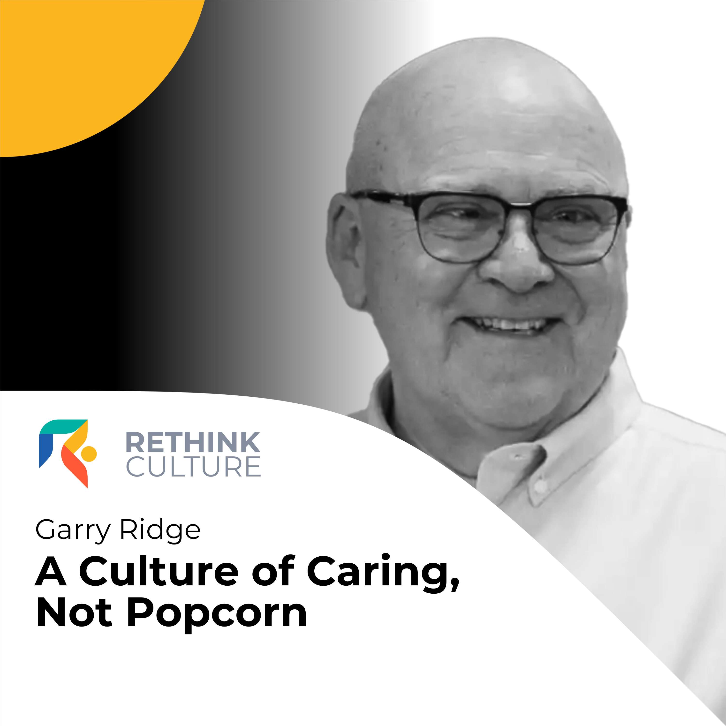 S02E03 A Culture of Caring, Not Popcorn, with Garry Ridge