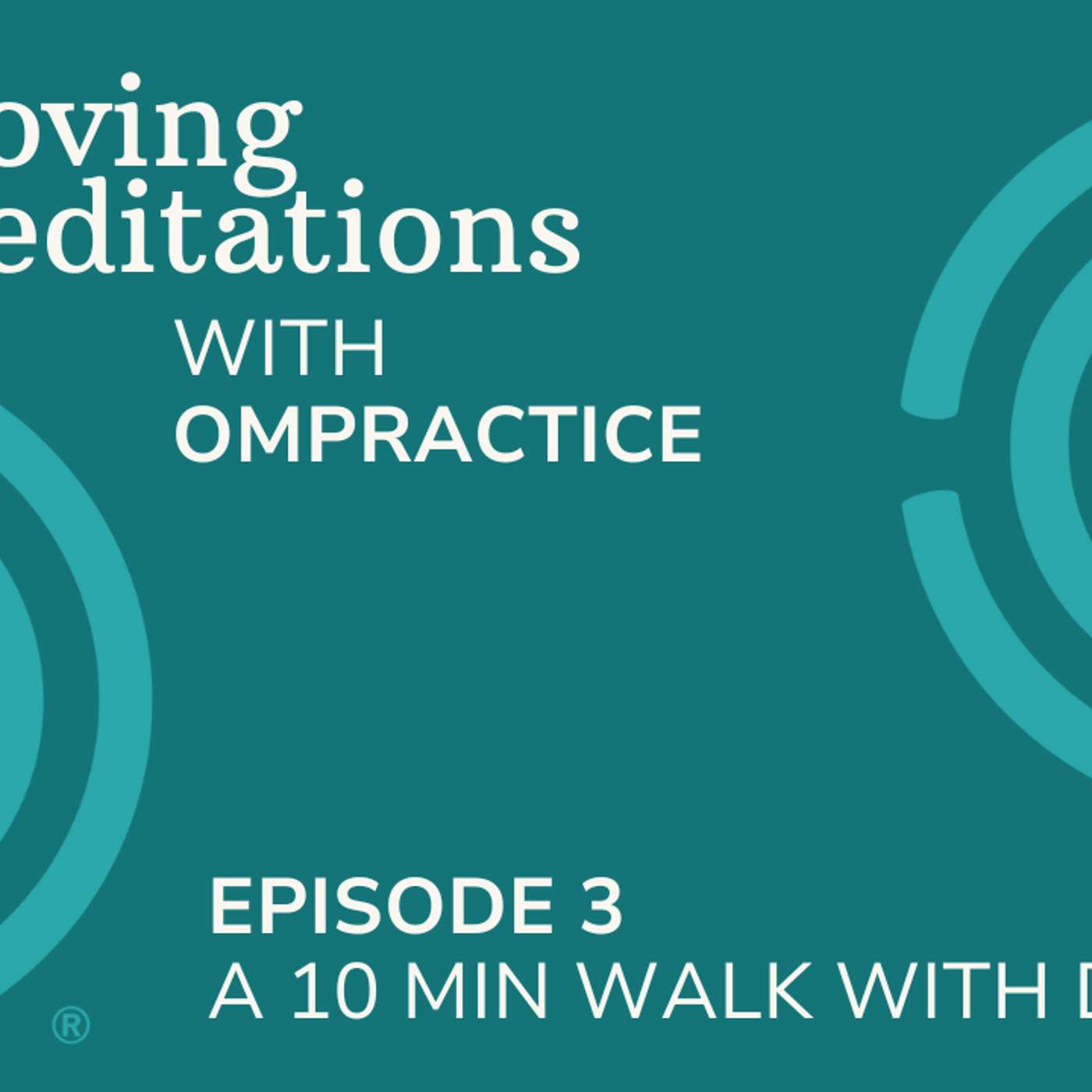 Ompractice Moving Meditation - 10 minute walk with Dominic