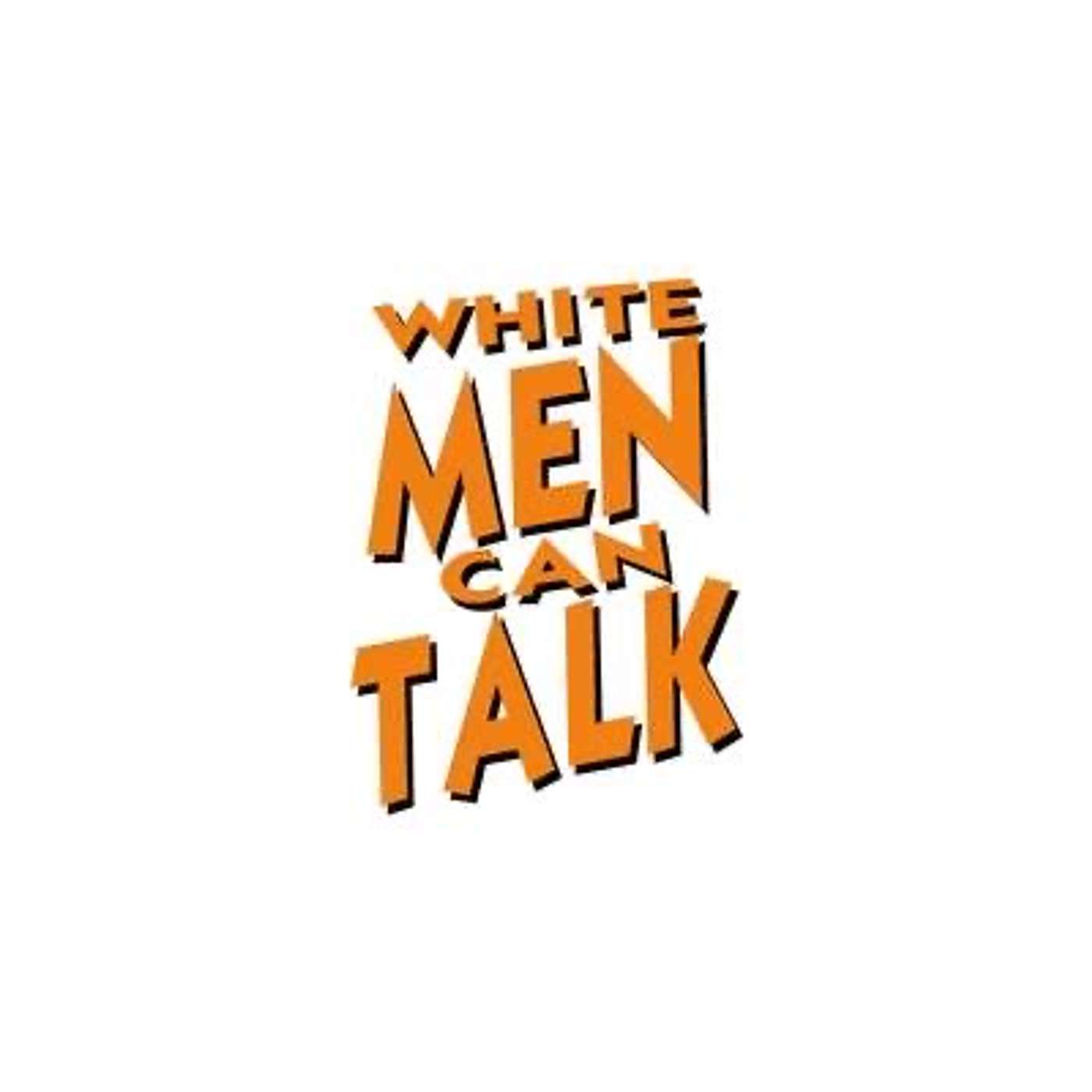 White Men Can Talk