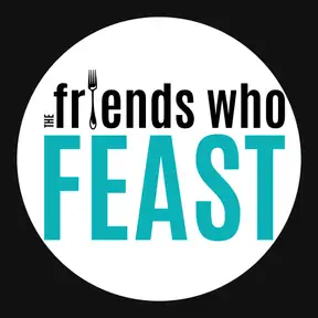 The Friends Who Feast
