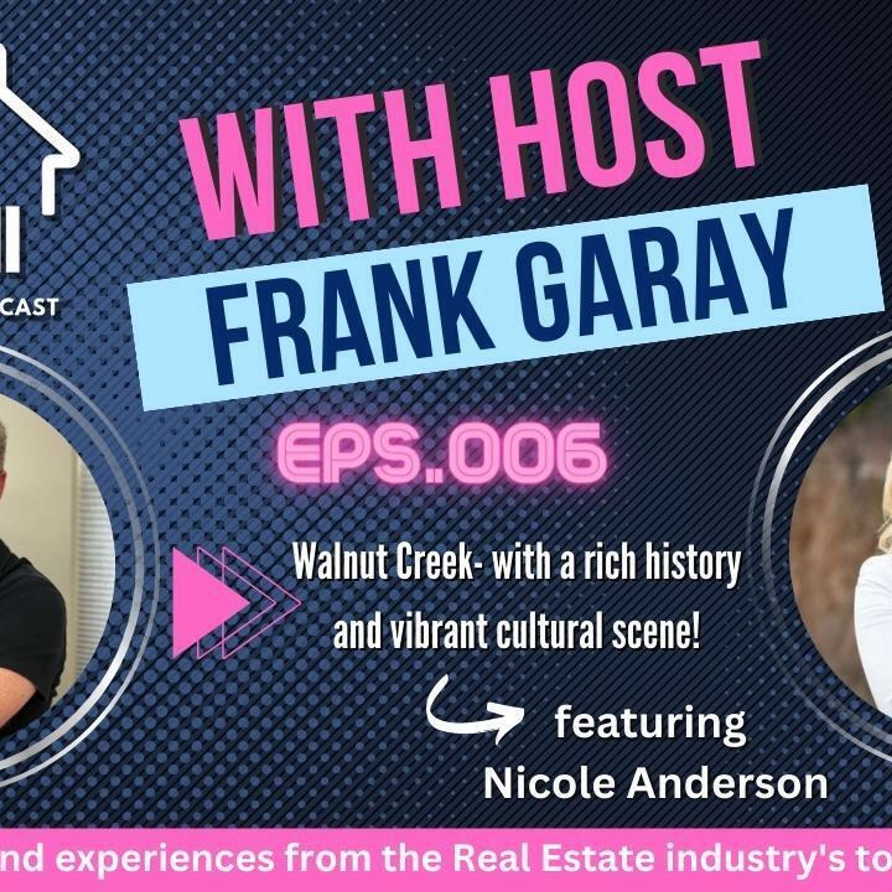 Episode 006 - Walnut Creek CA Real Estate with Nicole Anderson - Christie's International Sereno