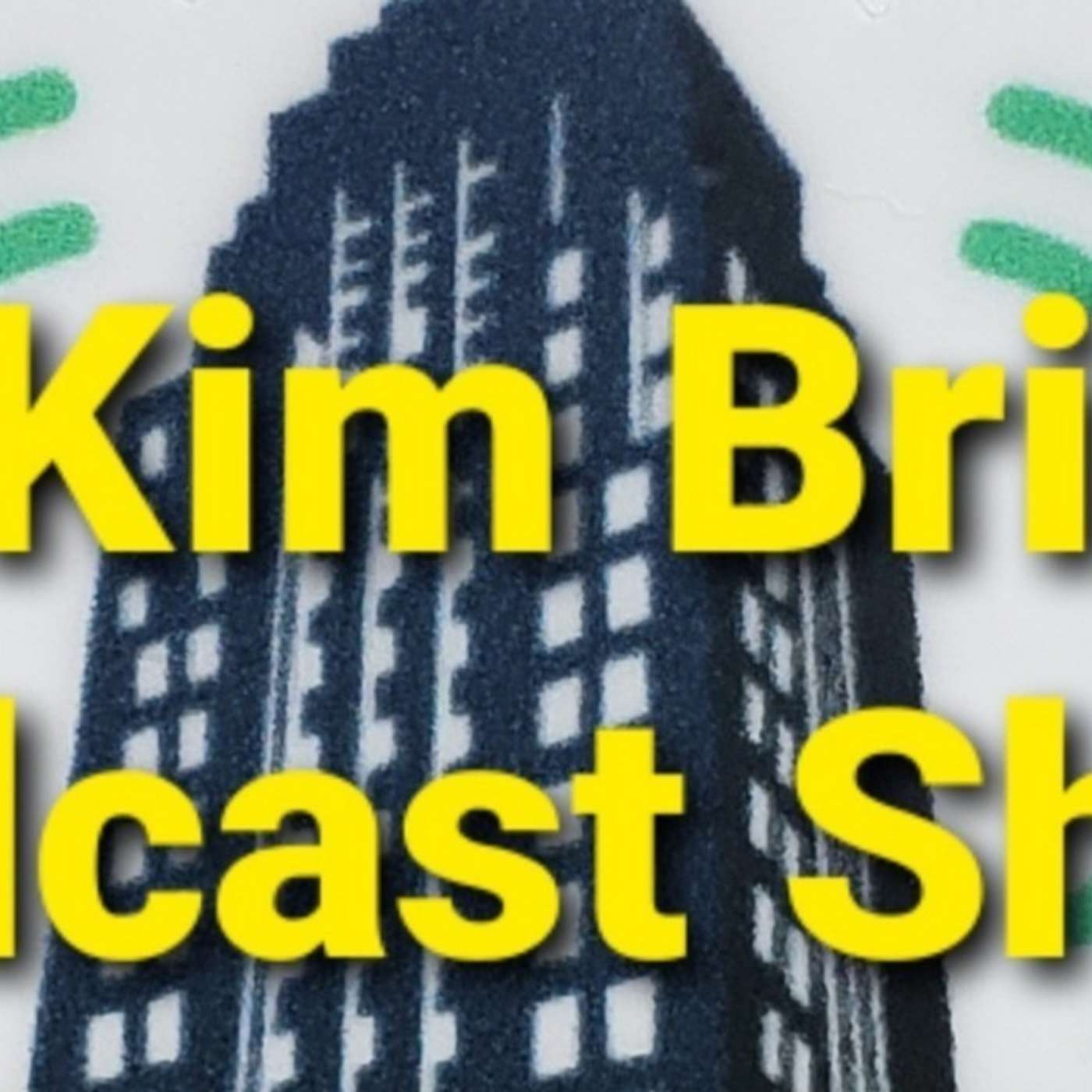 The Kim Brixton Podcast Show