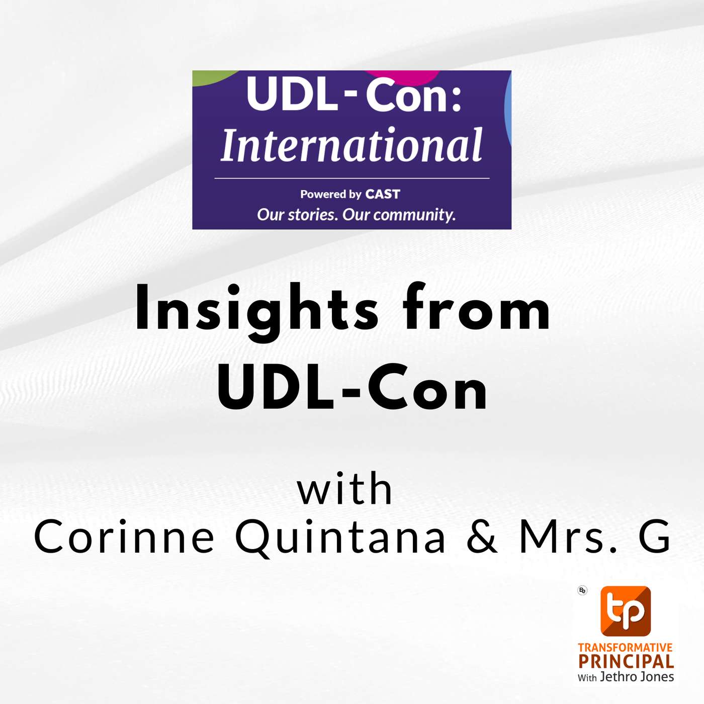 Insights from UDL-Con with Corinne Quintana & Mrs. G #udlcon
