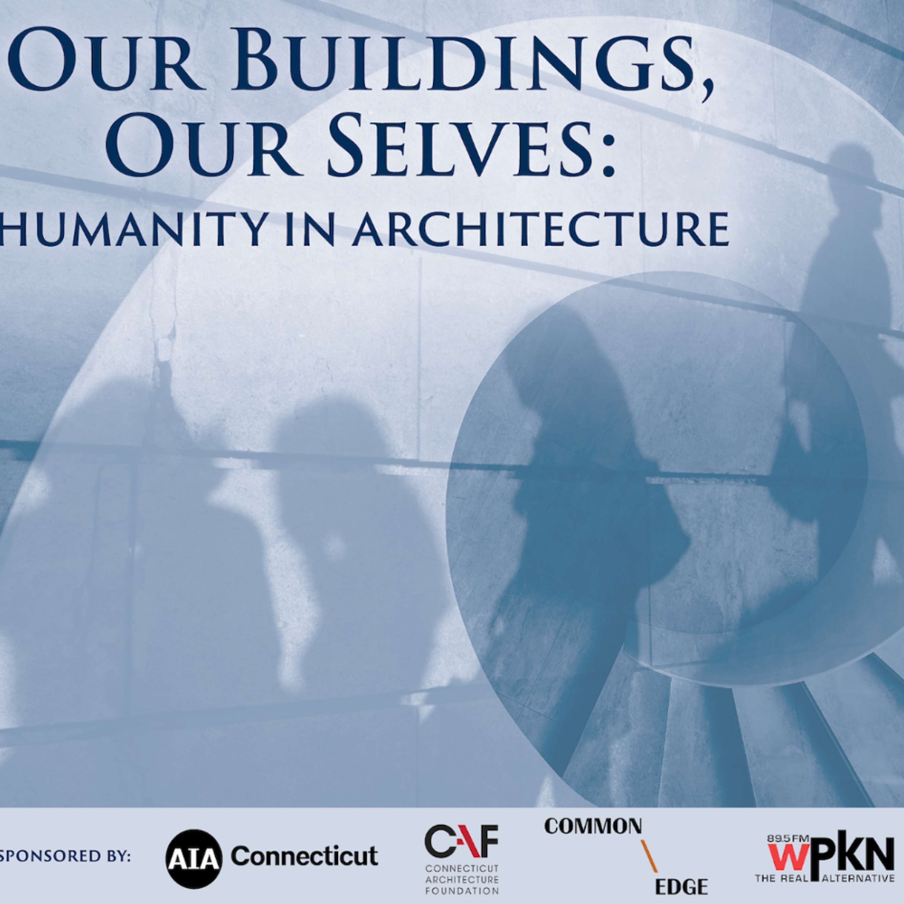 Our Buildings, Our Selves: Humanity In Architecture