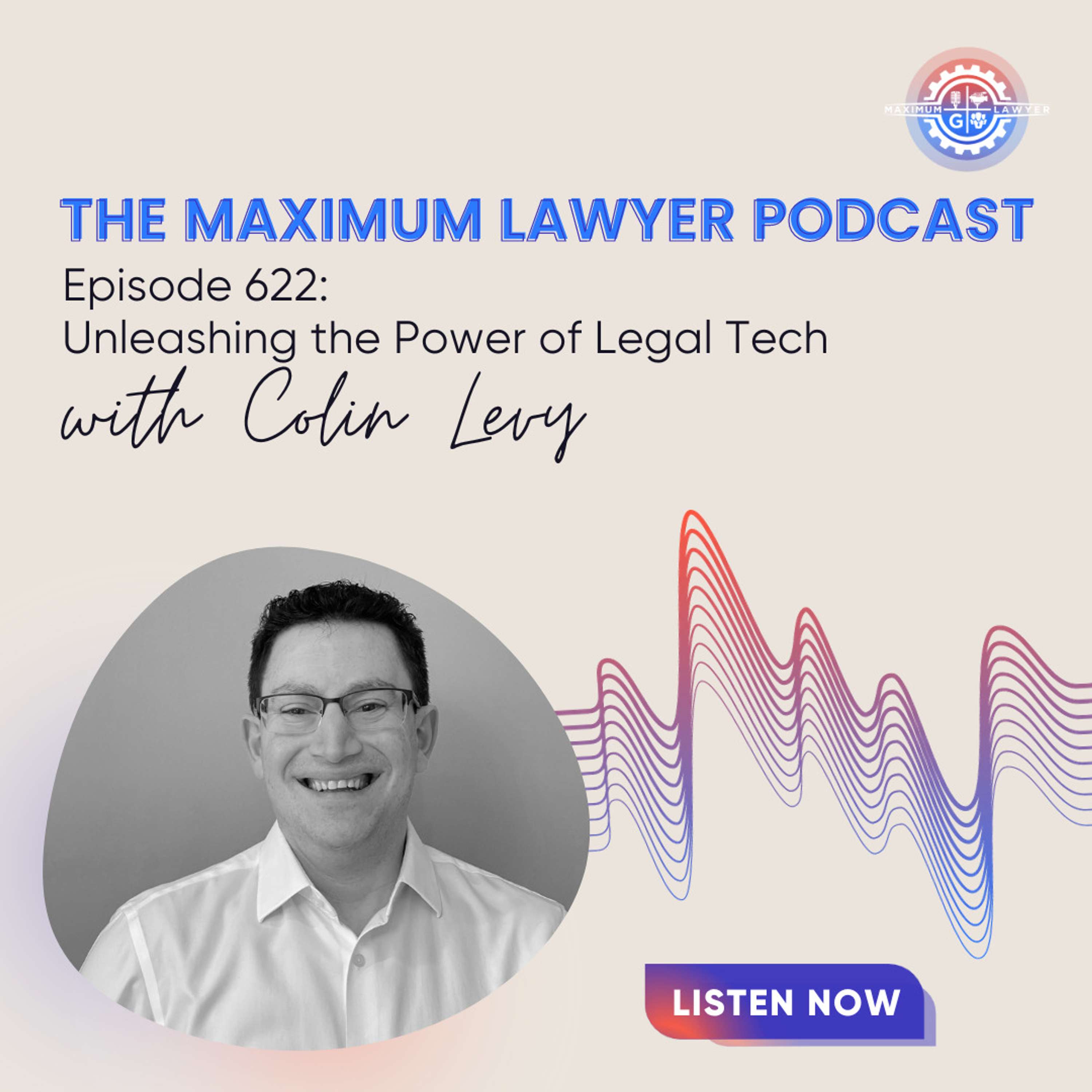 Unleashing the Power of Legal Tech with Colin Levy