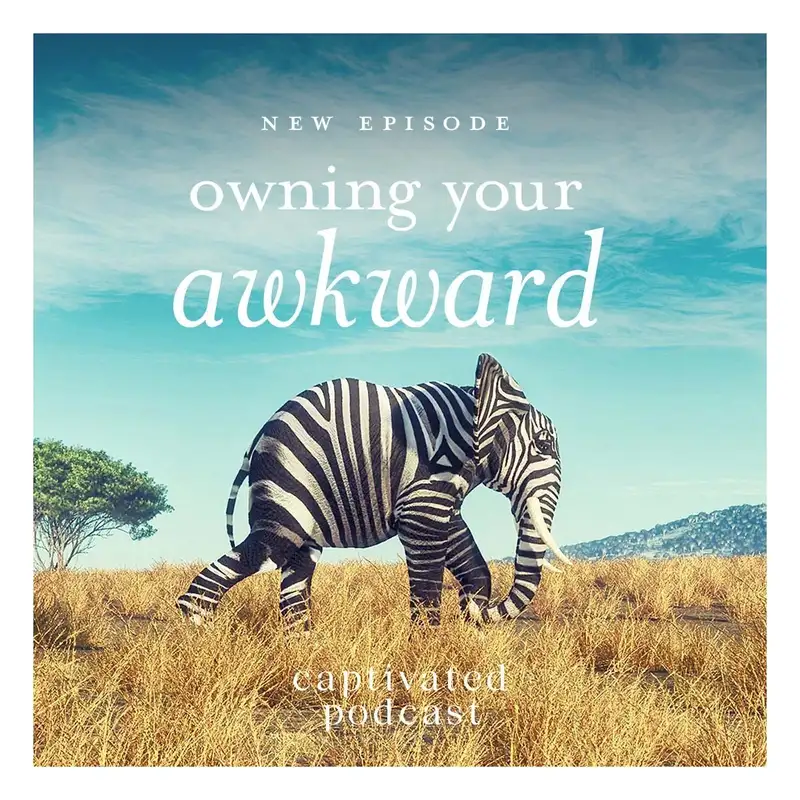 Owning Your Awkward