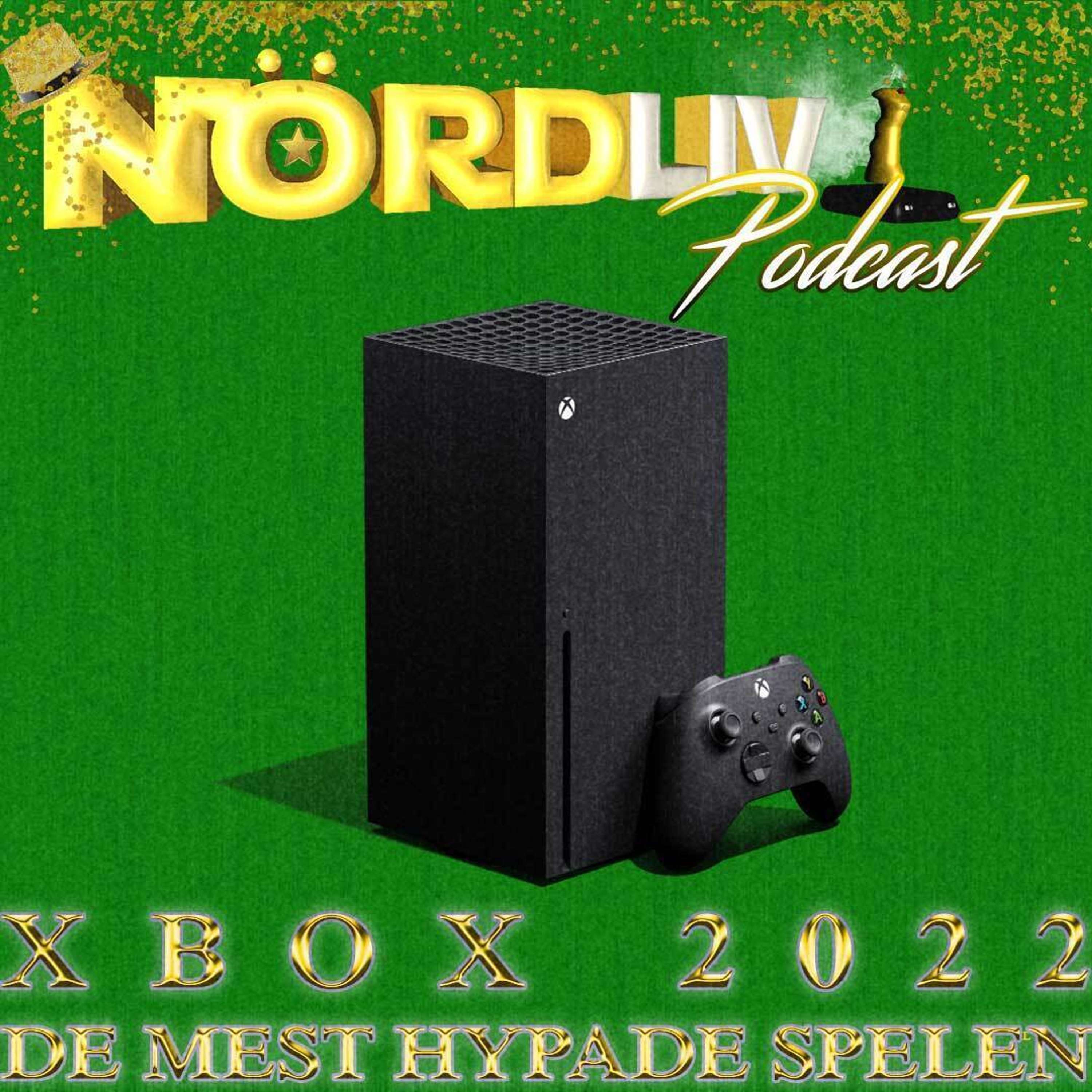 Bonus Avsnitt - XBOX - Våra mest hypade spel för 2022