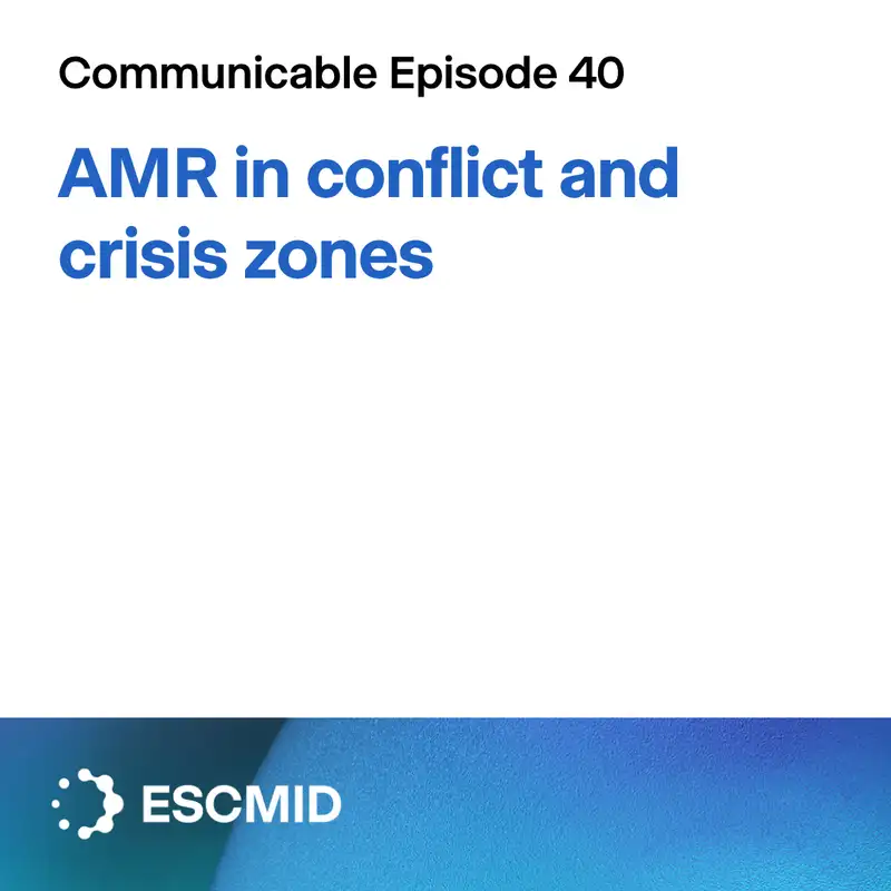 Communicable E40: AMR in conflict and crisis zones