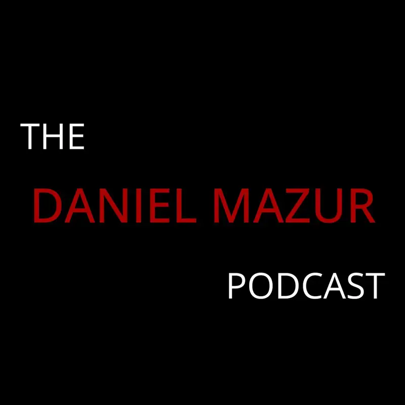 The Daniel Mazur Podcast