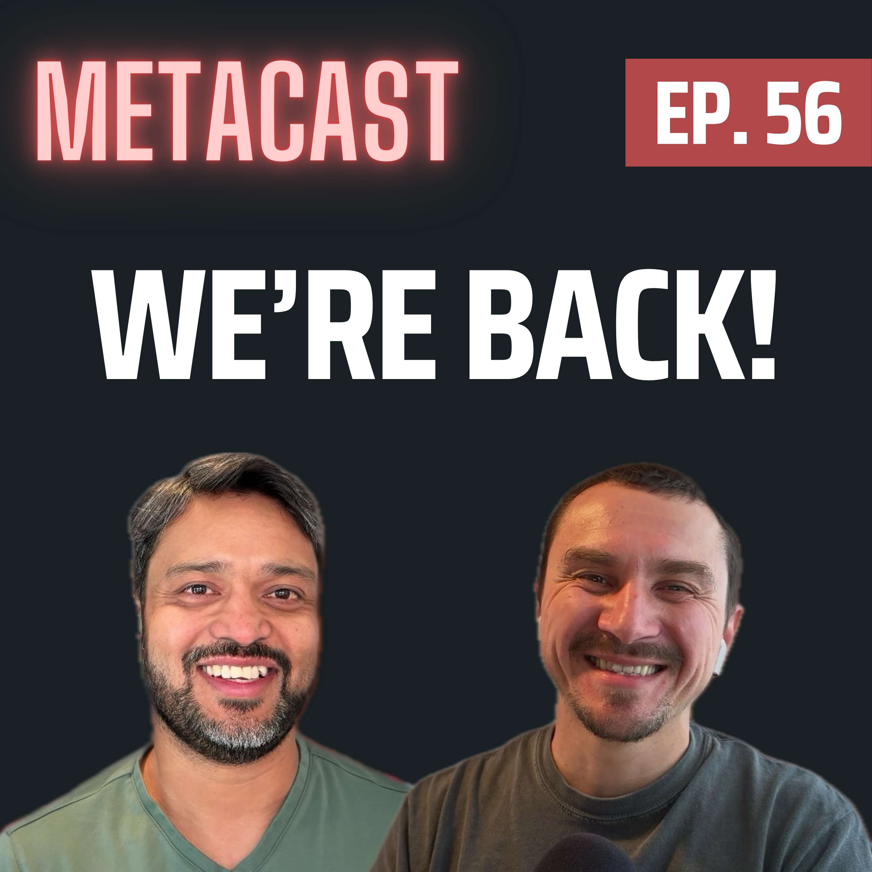 56. We're back! - podcast episode cover