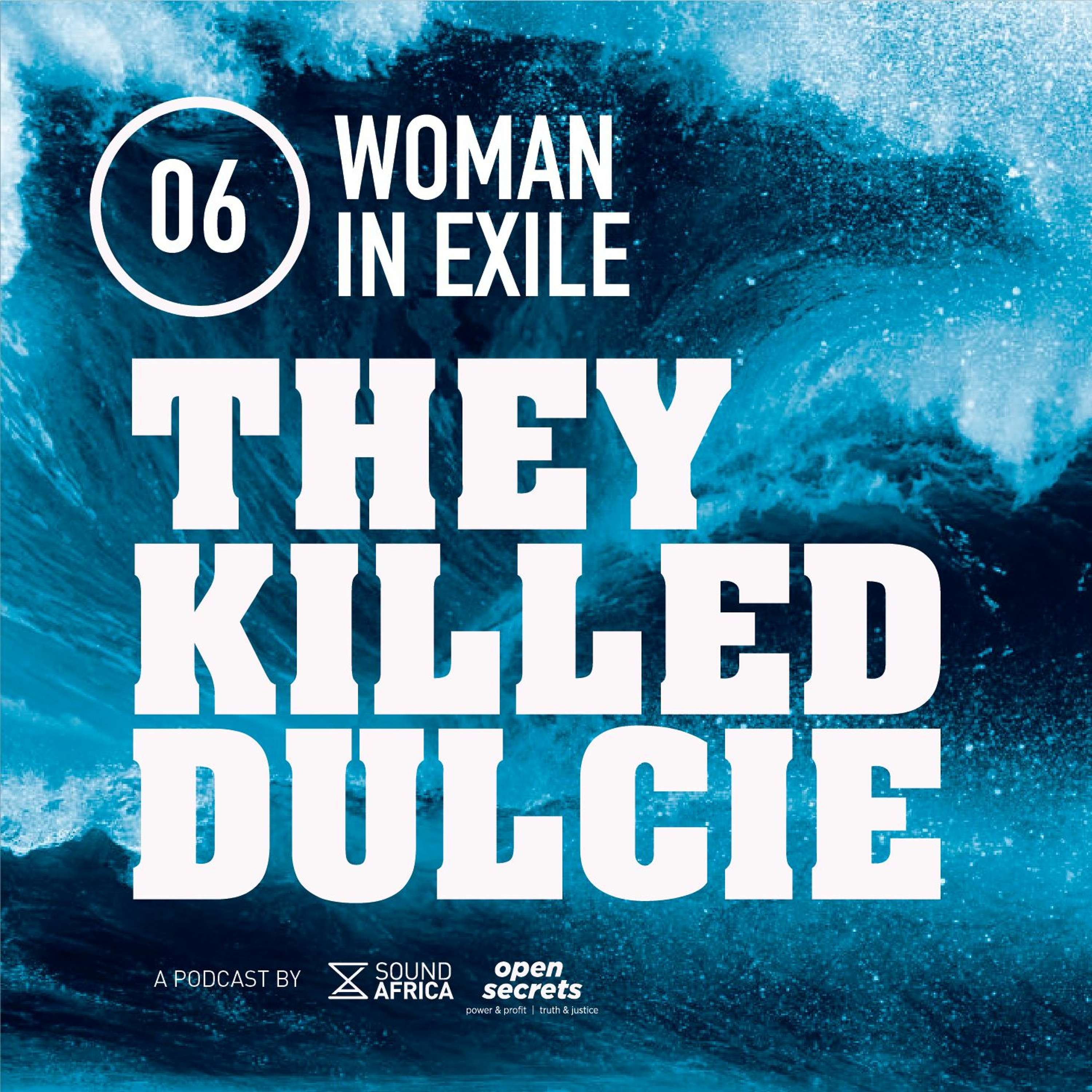 06: They Killed Dulcie - Woman in Exile