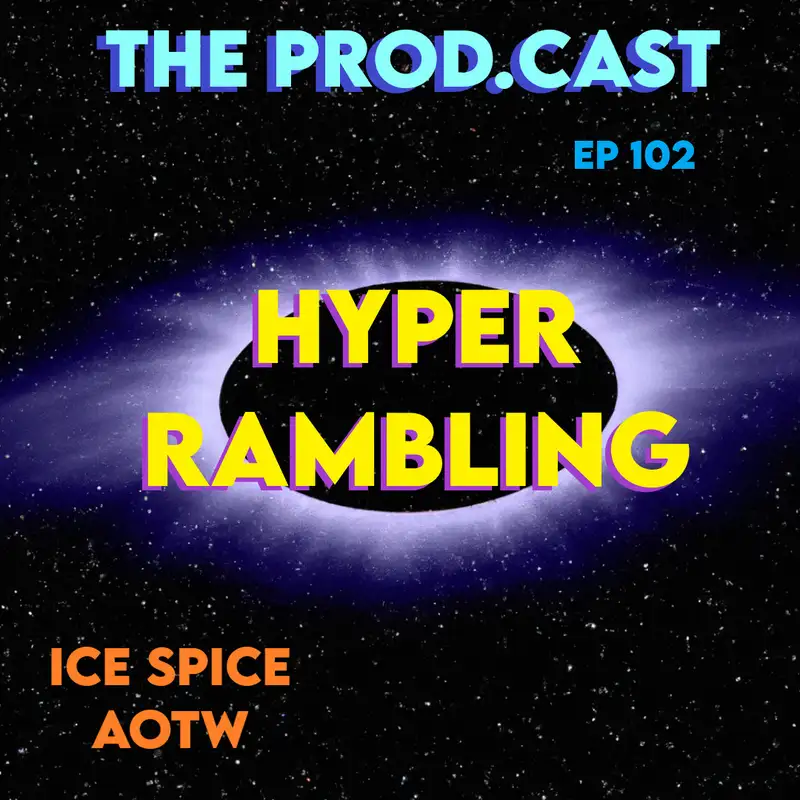 Hyper Rambling (Ice Spice AOTW)