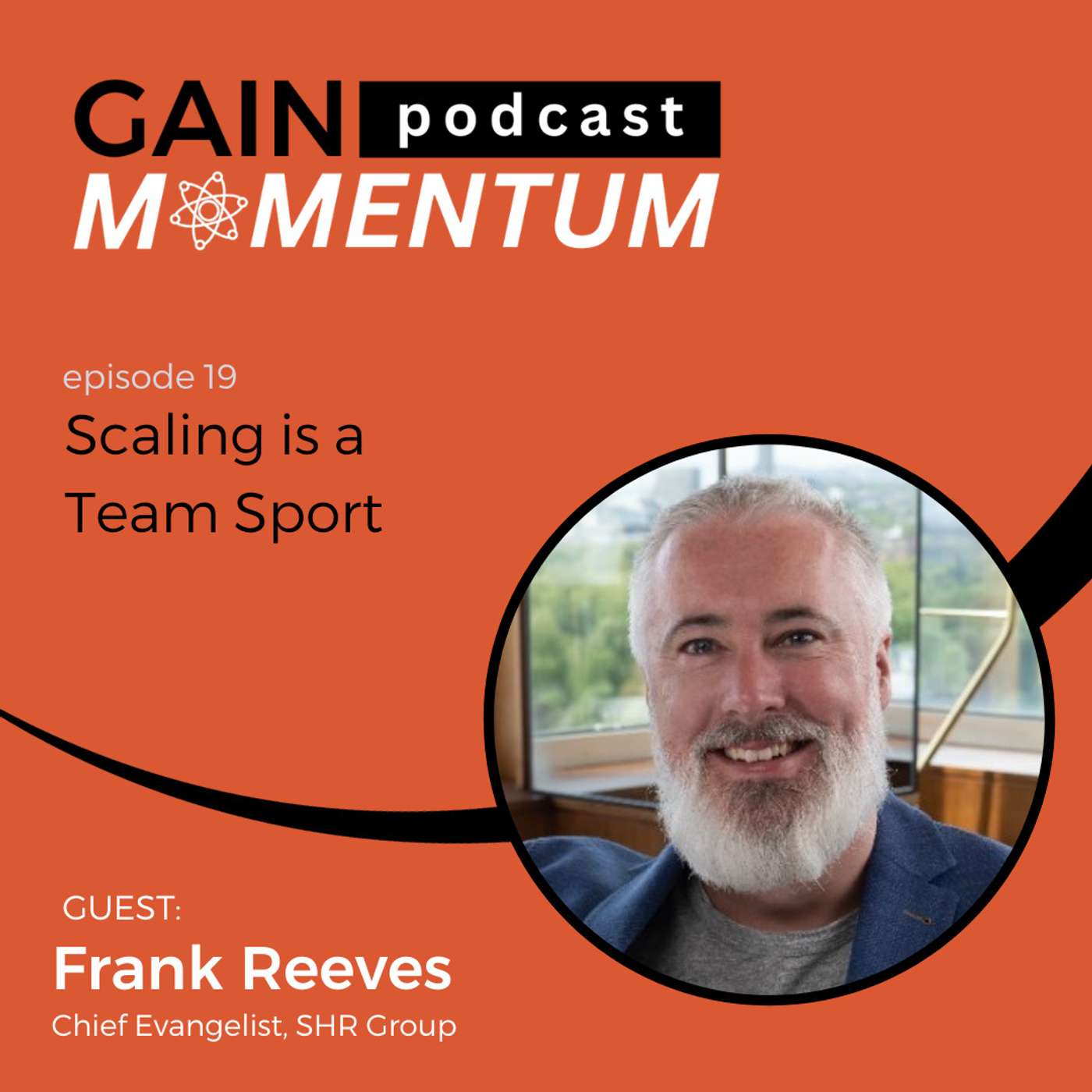 Scaling is a Team Sport | with Frank Reeves