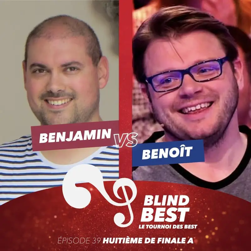 [n°39] Benjamin vs. Benoît : binômes, vacances et une seconde (Huitième de finale A)