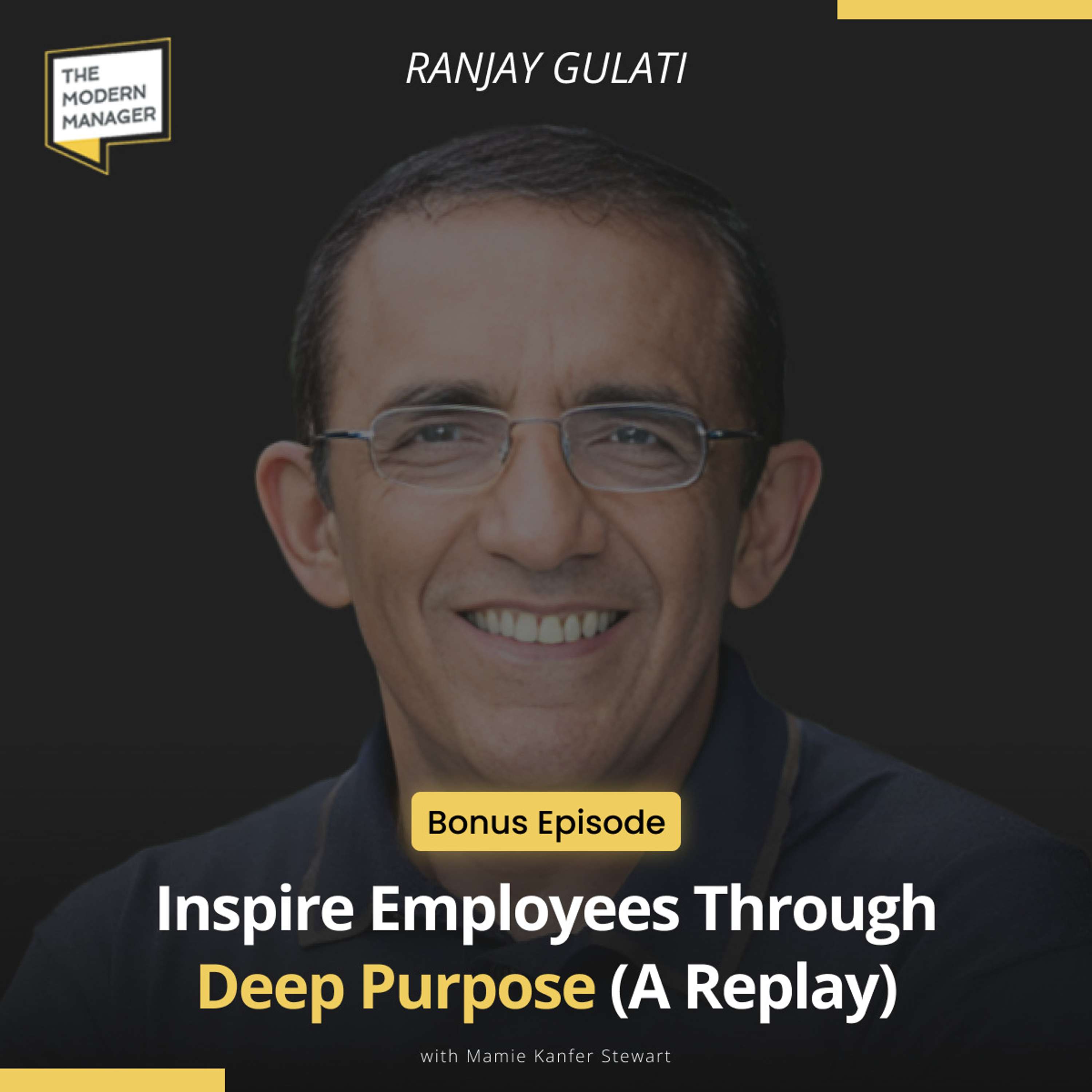 Inspire Employees Through Deep Purpose with Ranjay Gulati (A Replay)